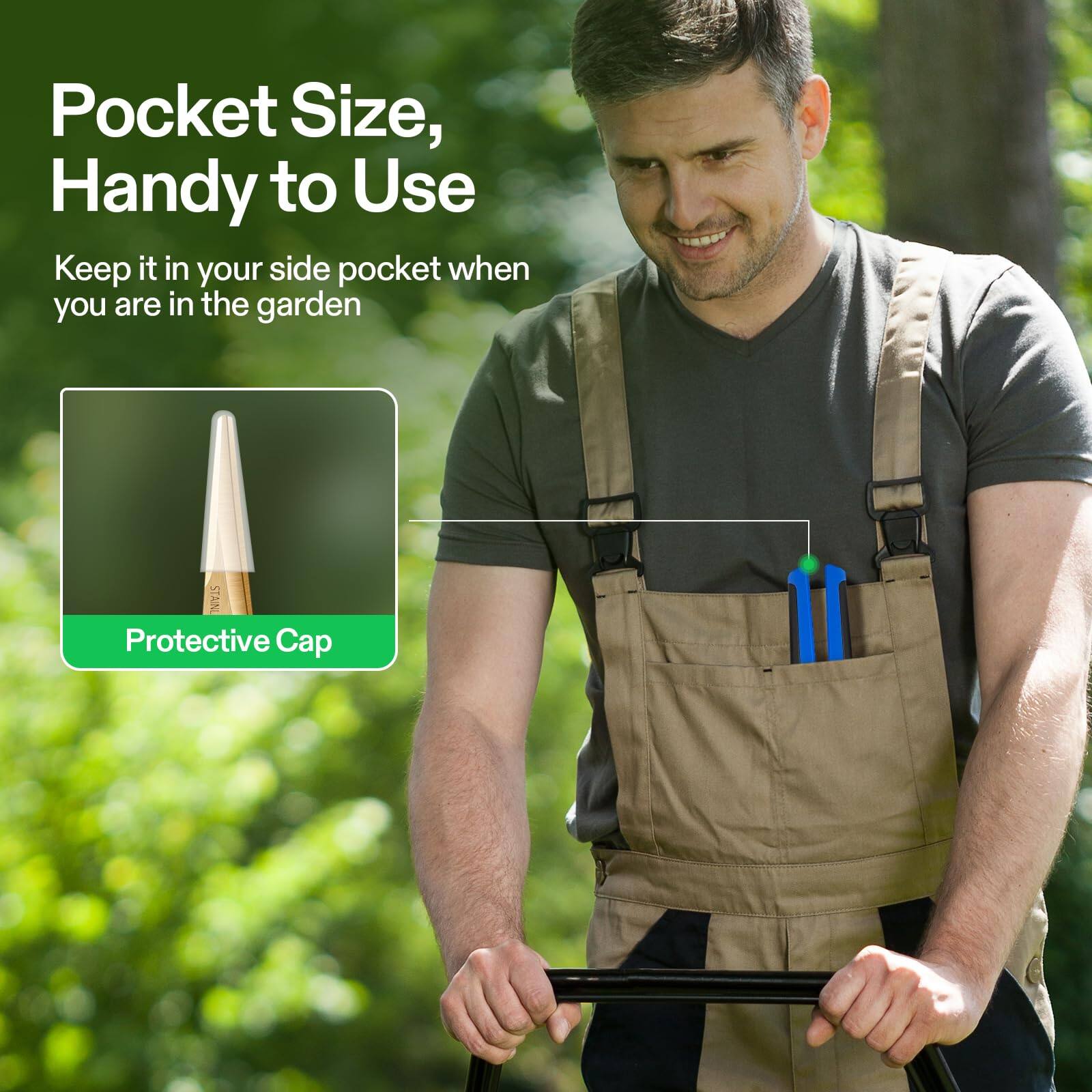 Pocket Size, Handy to Use

Keep it in your side pocket when you are in the garden

Protective Cap