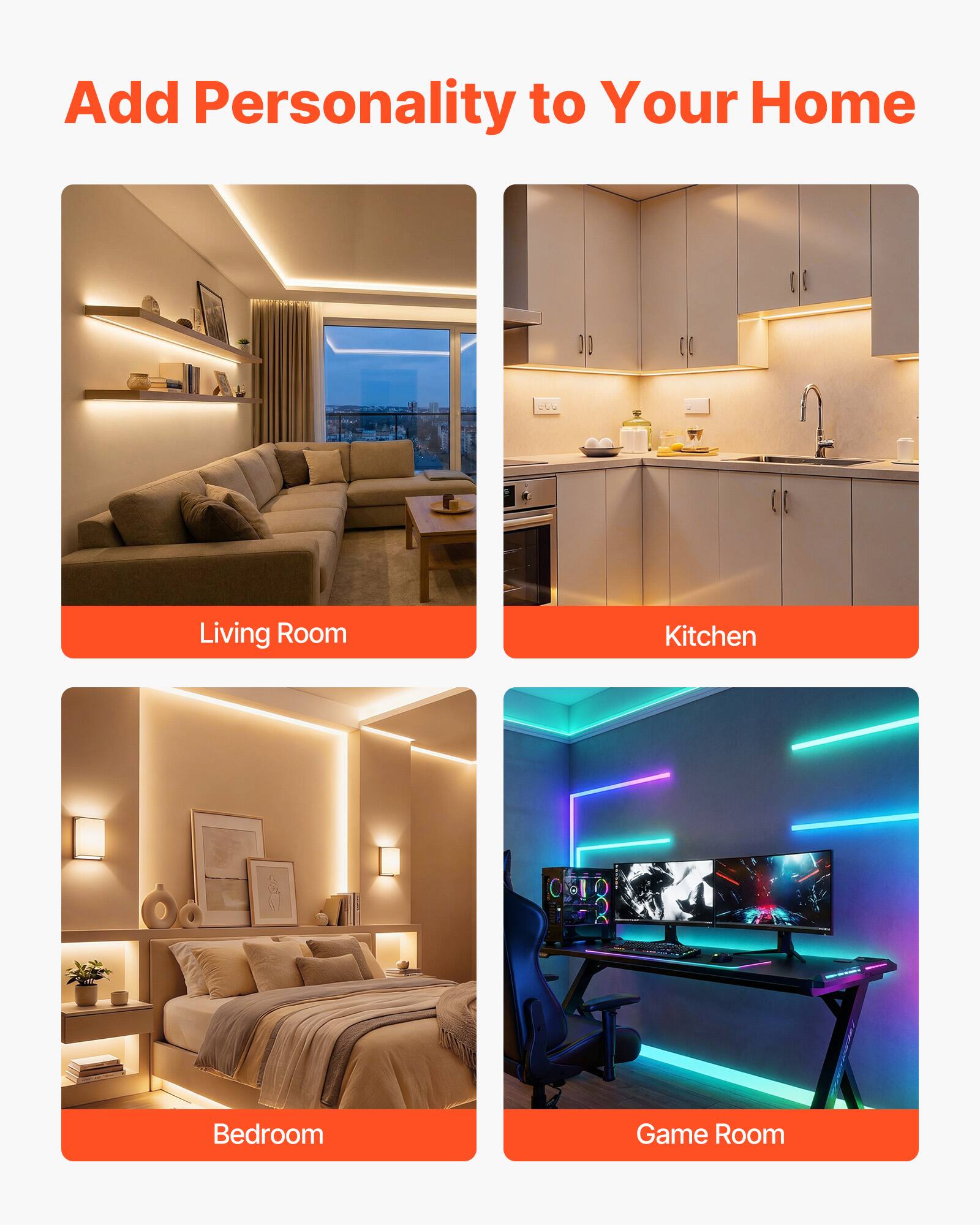 Add Personality to Your Home

Living Room

Kitchen

Bedroom

Game Room