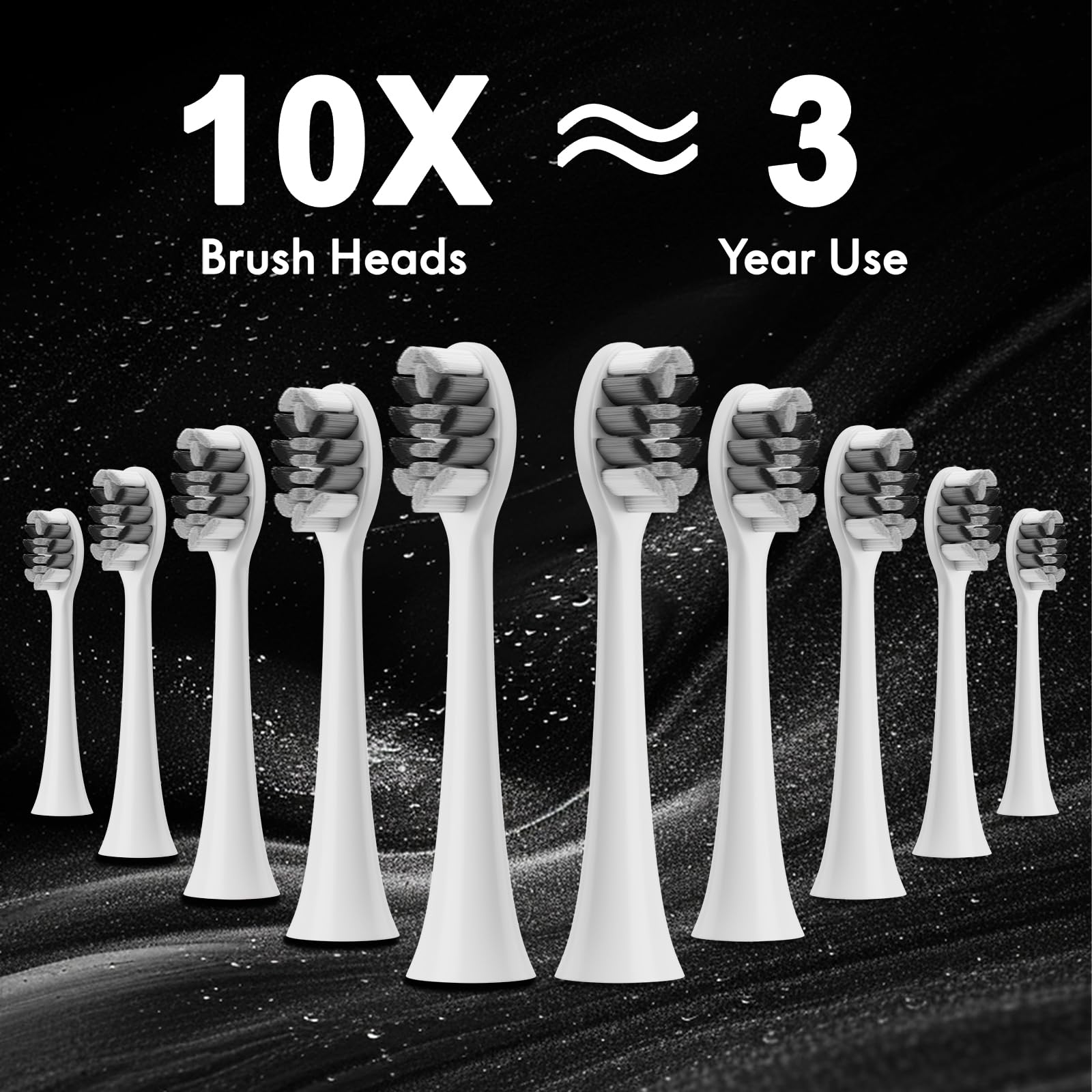 10X Brush Heads ≈ 3 Year Use