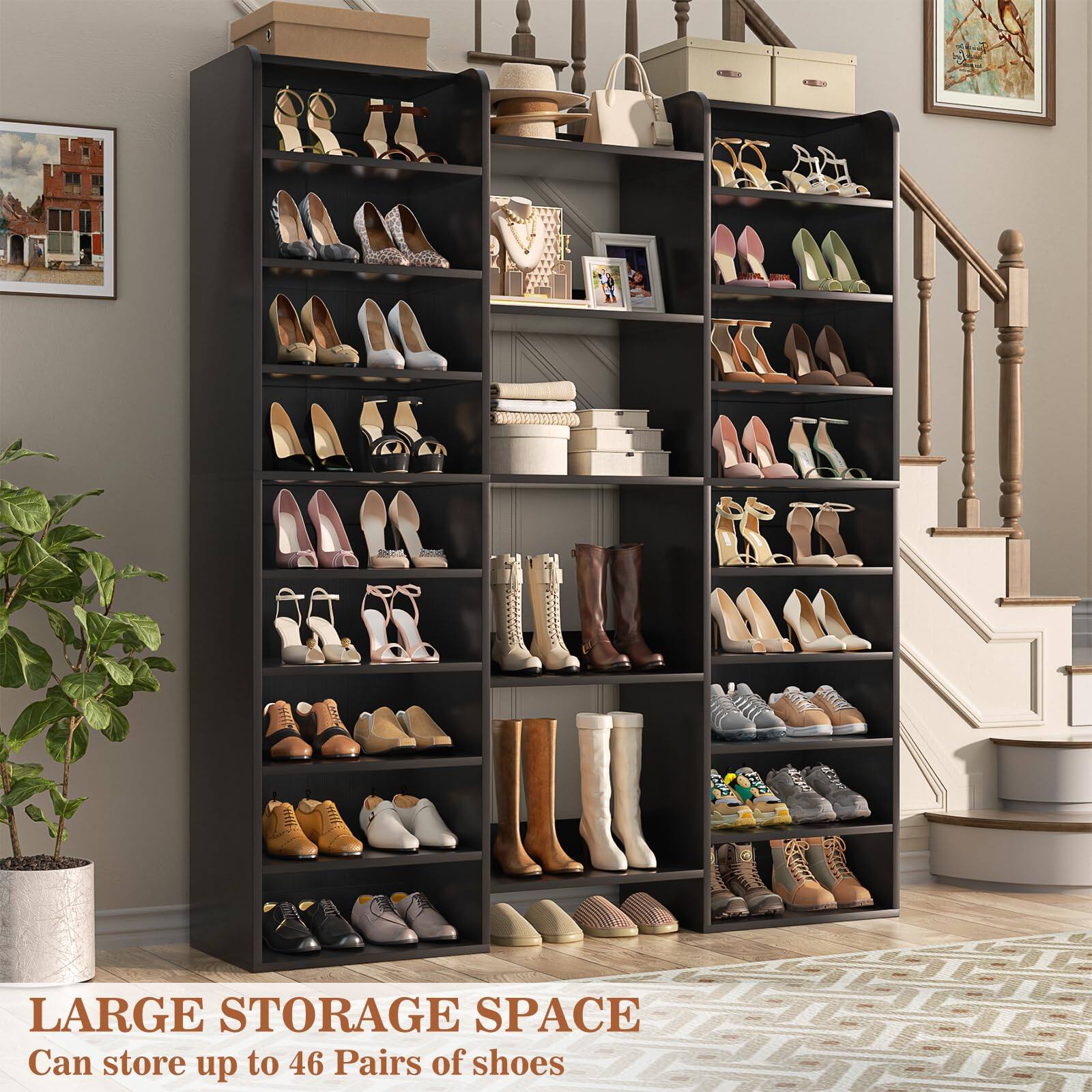 LARGE STORAGE SPACE  
Can store up to 46 Pairs of shoes