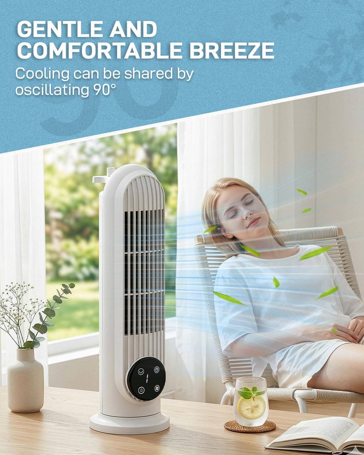 GENTLE AND COMFORTABLE BREEZE  
Cooling can be shared by oscillating 90°