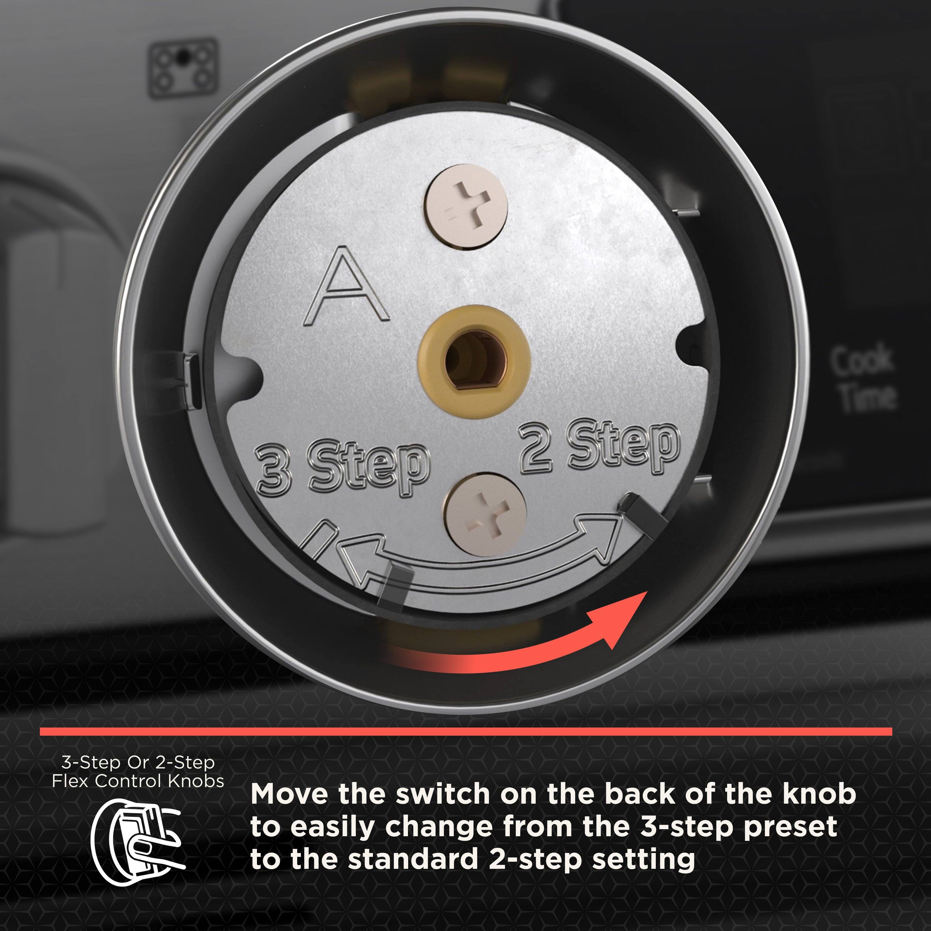 3-Step or 2-Step Flex Control Knobs

Move the switch on the back of the knob to easily change from the 3-step preset to the standard 2-step setting.