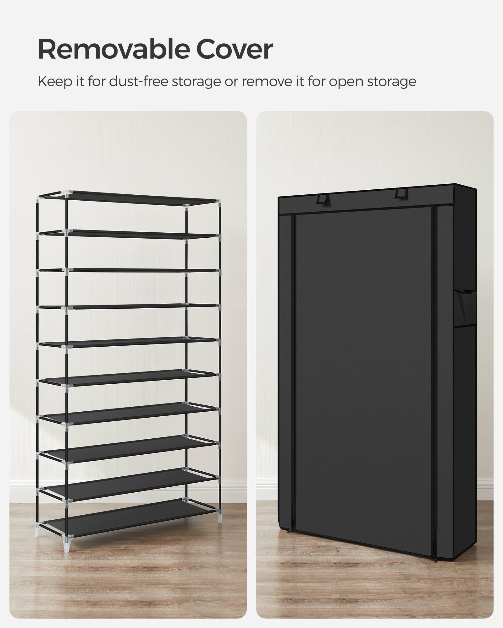 Removable Cover

Keep it for dust-free storage or remove it for open storage