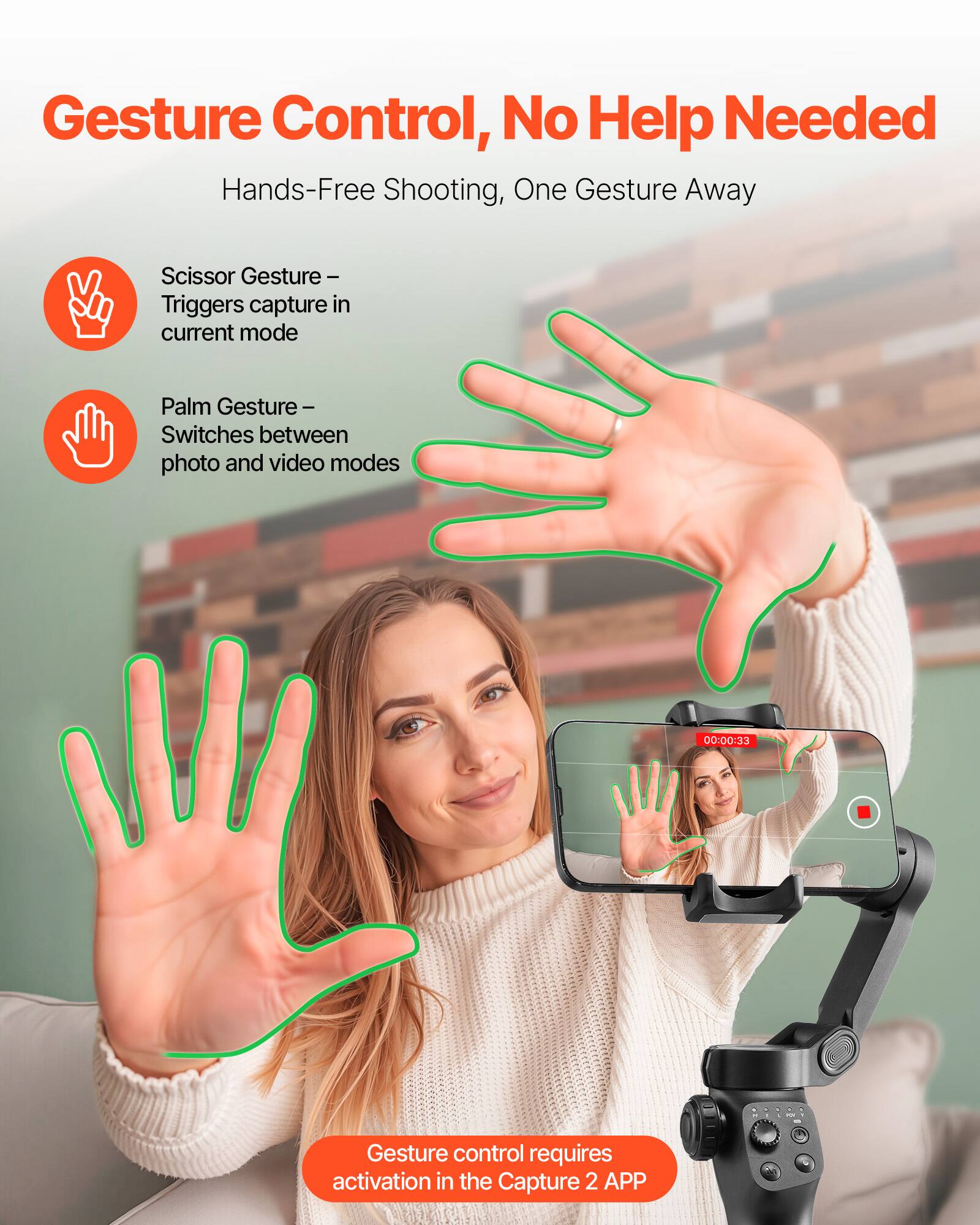**Gesture Control, No Help Needed**

**Hands-Free Shooting, One Gesture Away**

- **Scissor Gesture** – Triggers capture in current mode
- **Palm Gesture** – Switches between photo and video modes

Gesture control requires activation in the Capture 2 APP