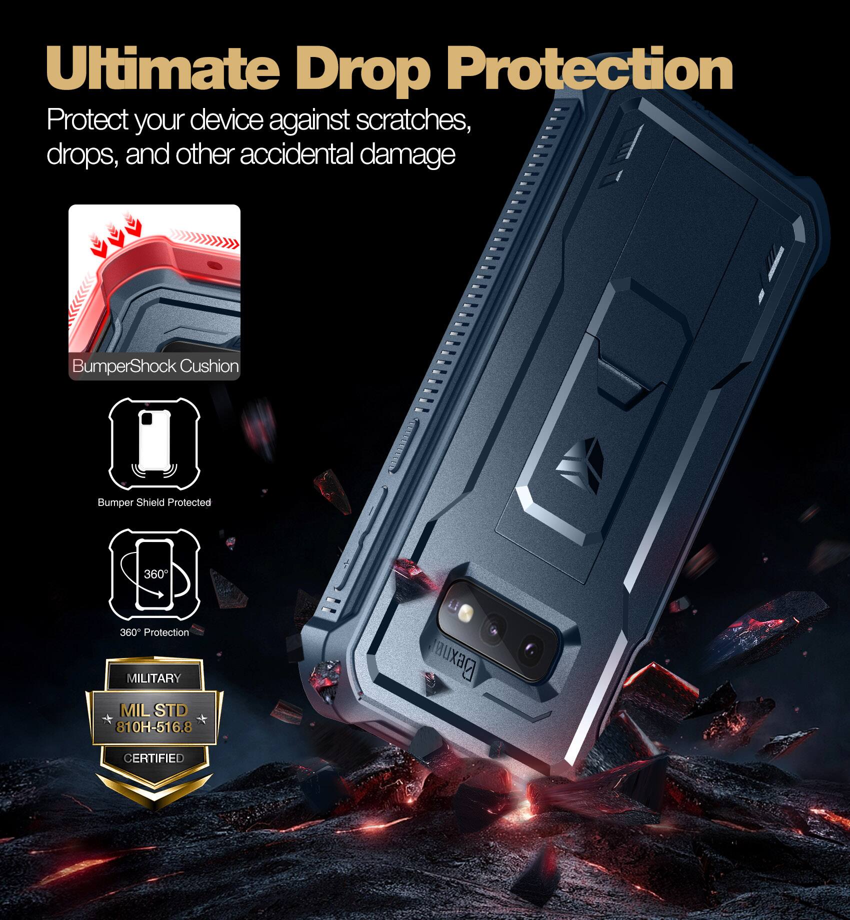 Ultimate Drop Protection

Protect your device against scratches, drops, and other accidental damage

- BumperShock Cushion
- Bumper Shield Protected
- 360° Protection
- MILITARY MIL STD 810H-516.8 CERTIFIED