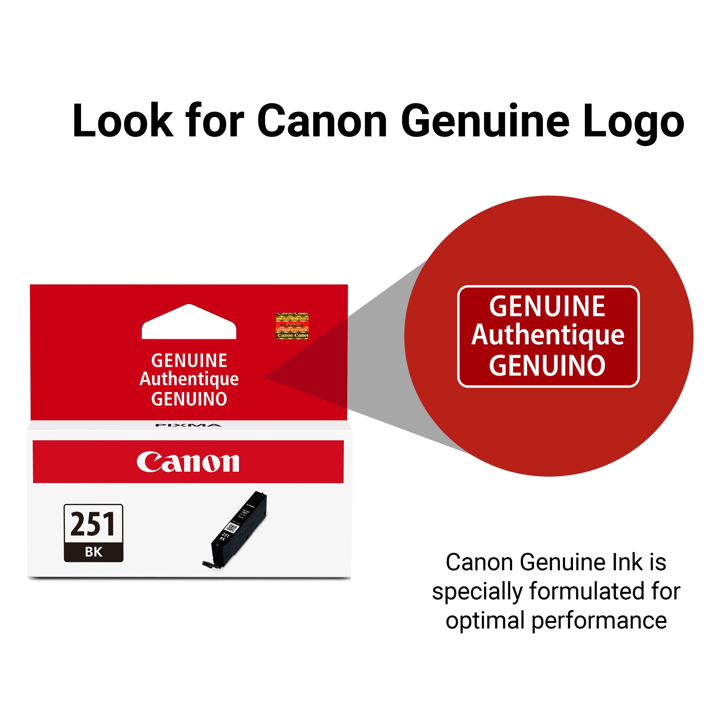 Look for Canon Genuine Logo

GENUINE Authentique GENUINO

Canon
251 BK

Canon Genuine Ink is specially formulated for optimal performance