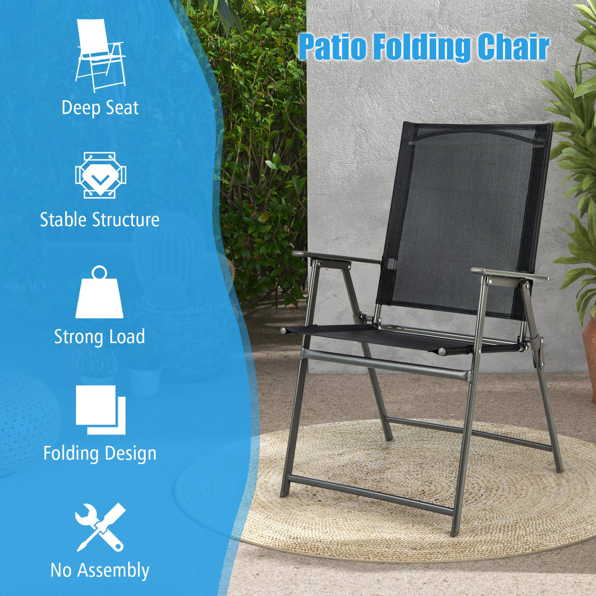 Patio Folding Chair

- Deep Seat
- Stable Structure
- Strong Load
- Folding Design
- No Assembly