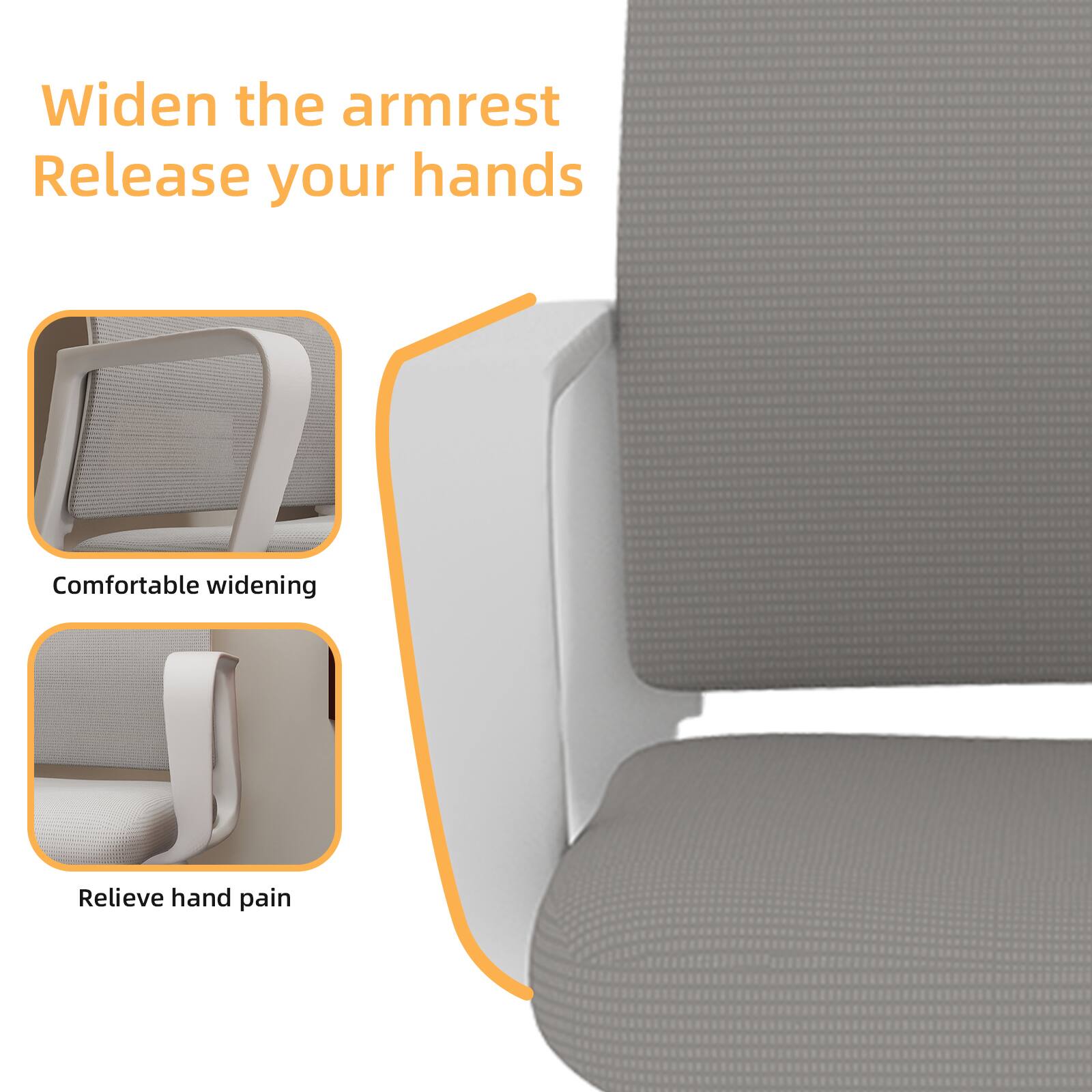 Widen the armrest  
Release your hands  

Comfortable widening  
Relieve hand pain