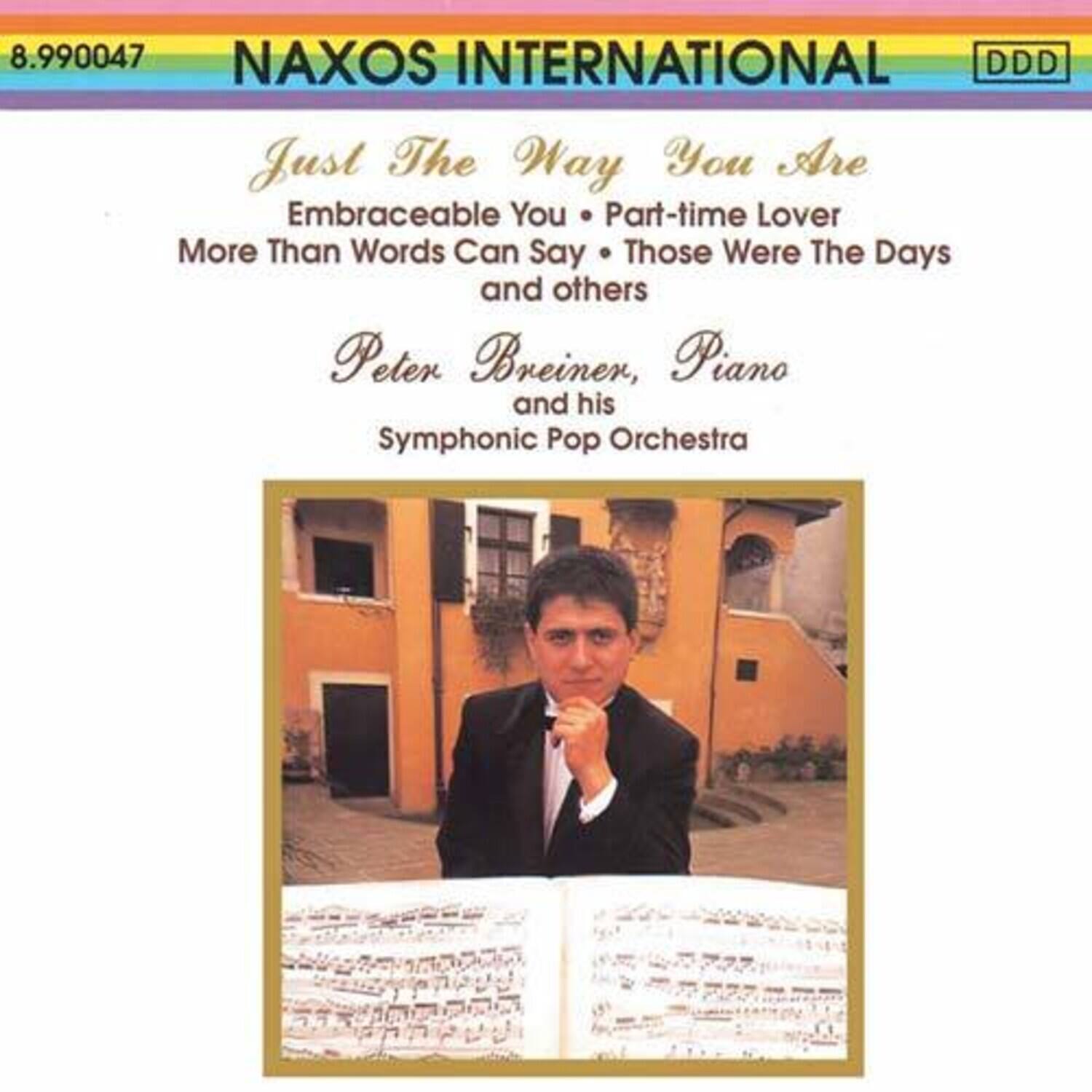 8.990047  
NAXOS INTERNATIONAL  
DDD  

Just The Way You Are  
Embraceable You • Part-time Lover  
More Than Words Can Say • Those Were The Days  
and others  

Peter Breiner, Piano  
and his Symphonic Pop Orchestra