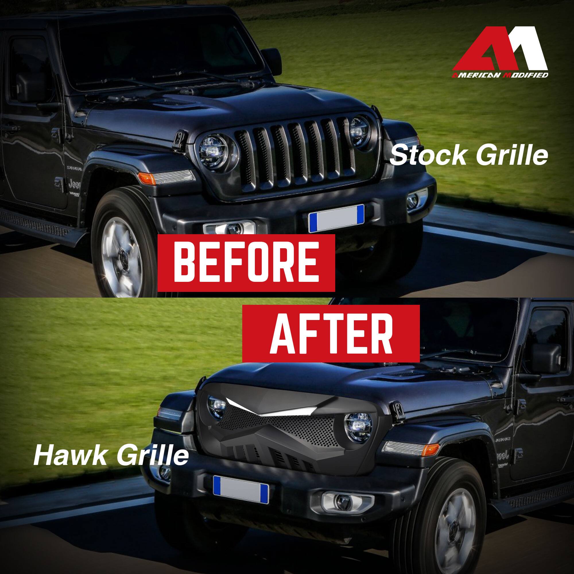 **Before After**

**Stock Grille**

**Hawk Grille**

**American Modified**