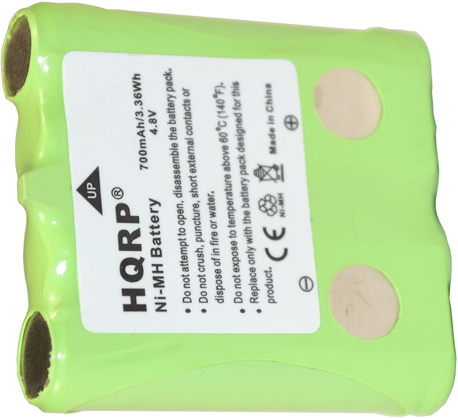 UP pack. or F). this battery (140 for China 700mAh/3.36Wh 4.8V the contacts C designed in + 60 Made disassemble external above pack  R short battery Battery open, puncture, water. or temperature the NI-MH to to with fire CE HQRP attempt crush, ofin expose only Ni-MH not not dispose not Replace product. Do Do Do I

700mAh/3.36Wh 4.8V
Ni-MH Battery
Do not attempt to open, disassemble the battery pack.
Do not crush, puncture, expose to temperature above 60°C (140°F).
Do not dispose in fire or with water.
Replace only with the battery pack designed for this product.