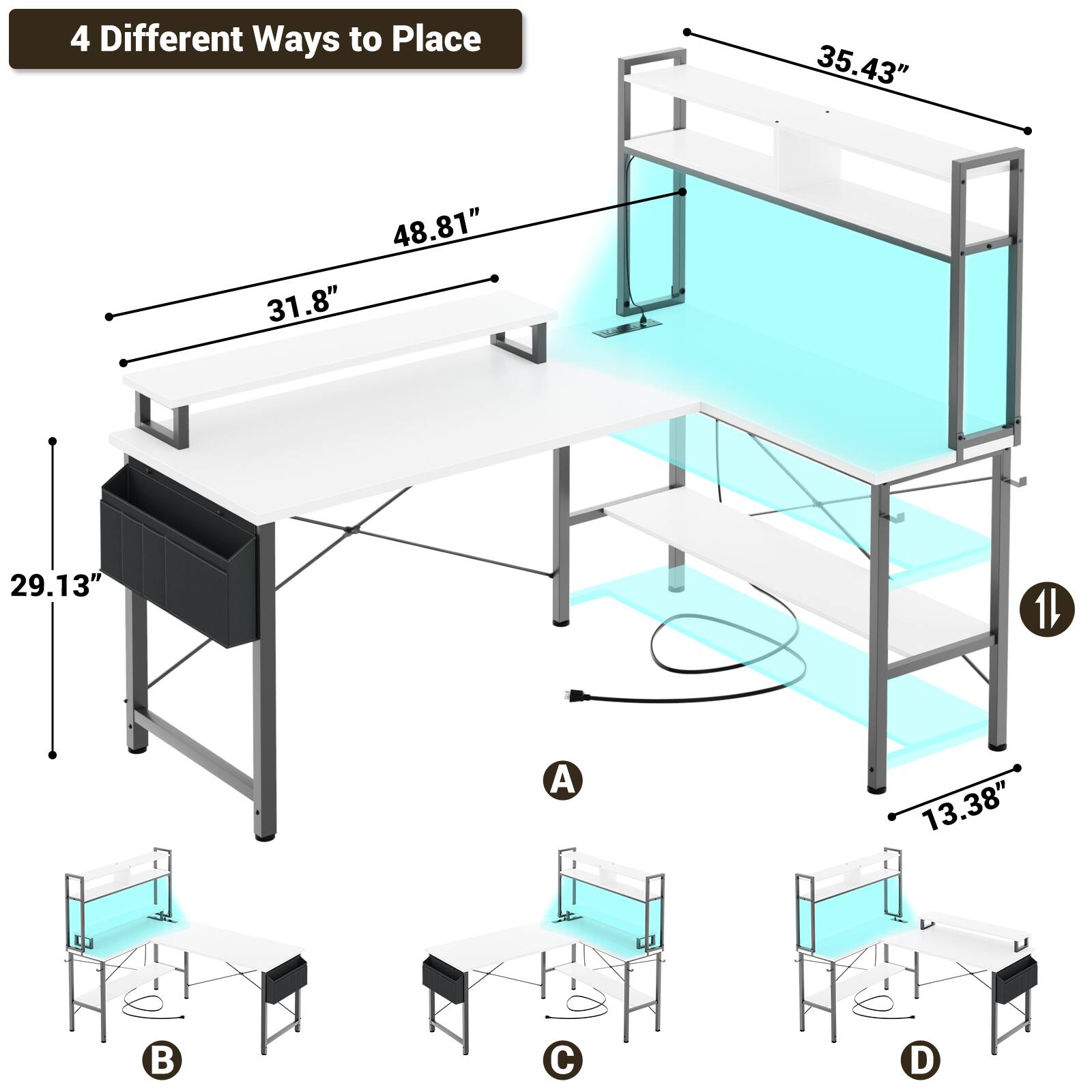 4 Different Ways to Place

35.43"
48.81" 31.8"
29.13"
11
A
13.38"

B
C
D