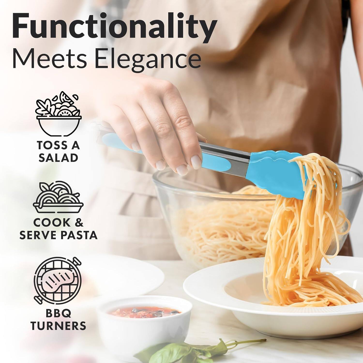Functionality Meets Elegance
TOSS A SALAD
COOK & SERVE PASTA
BBQ TURNERS