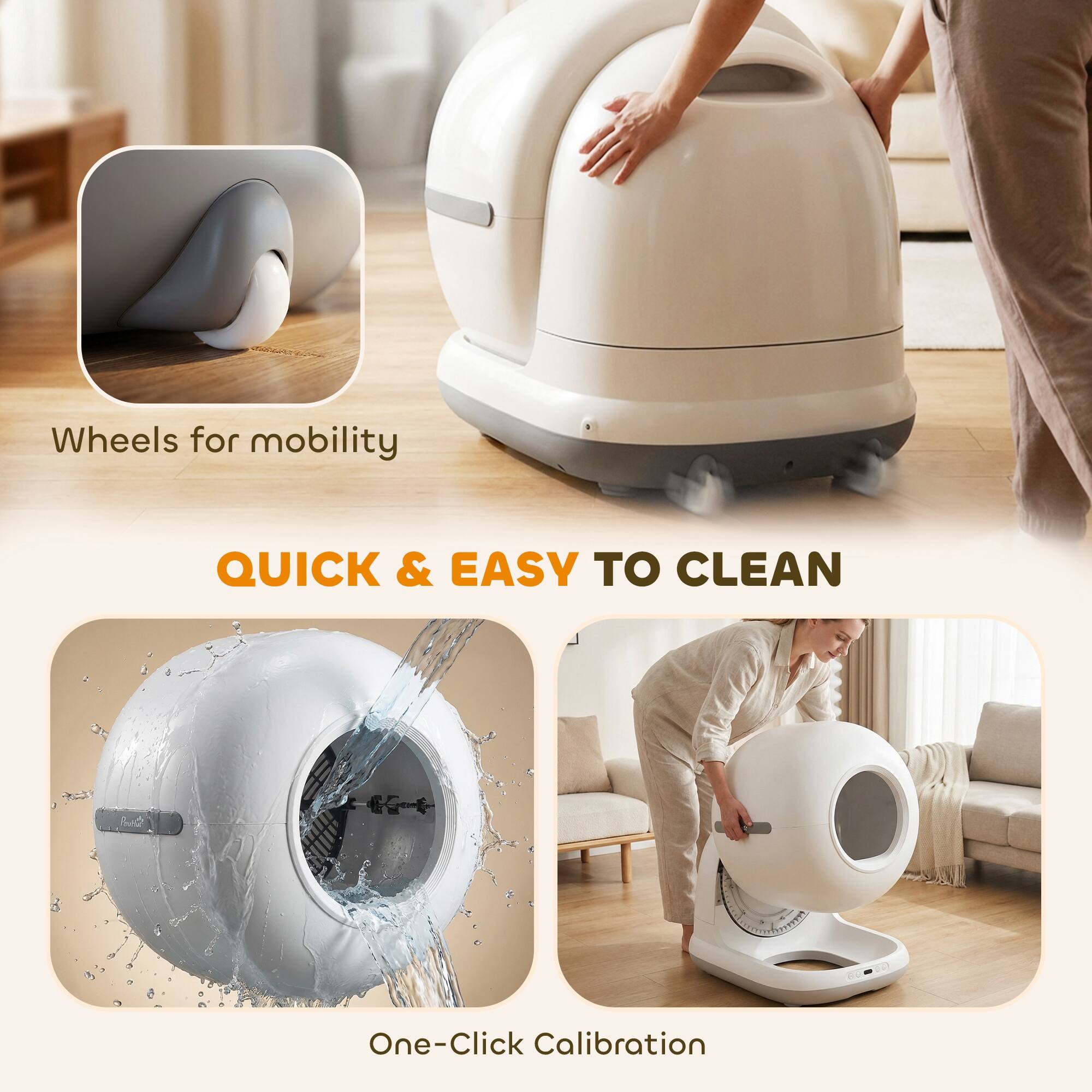 Wheels for mobility

QUICK & EASY TO CLEAN

One-Click Calibration