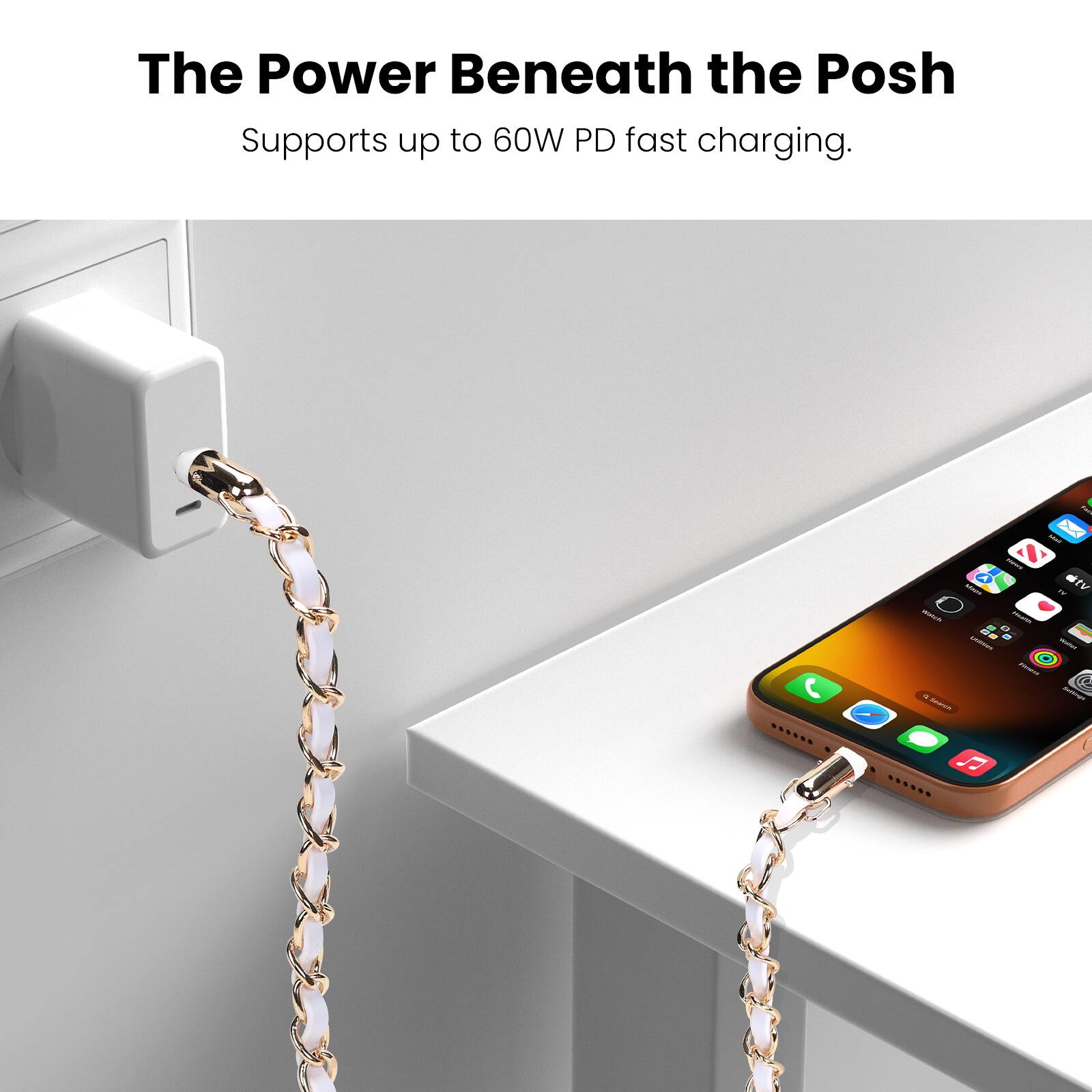 The Power Beneath the Posh  
Supports up to 60W PD fast charging.