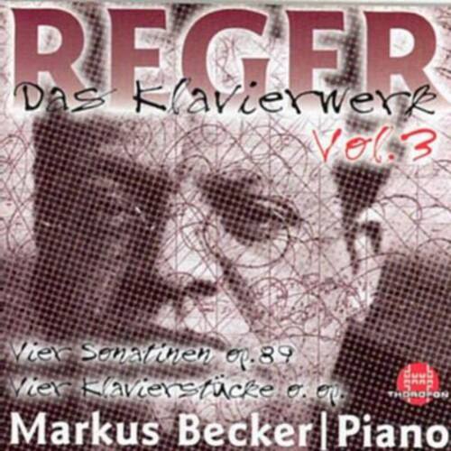 REGER  
Das Klavierwerk Vol. 3  

Vier Sonatinen op. 89  
Vier Klavierstücke op. 89  

Markus Becker | Piano  

THOROPON