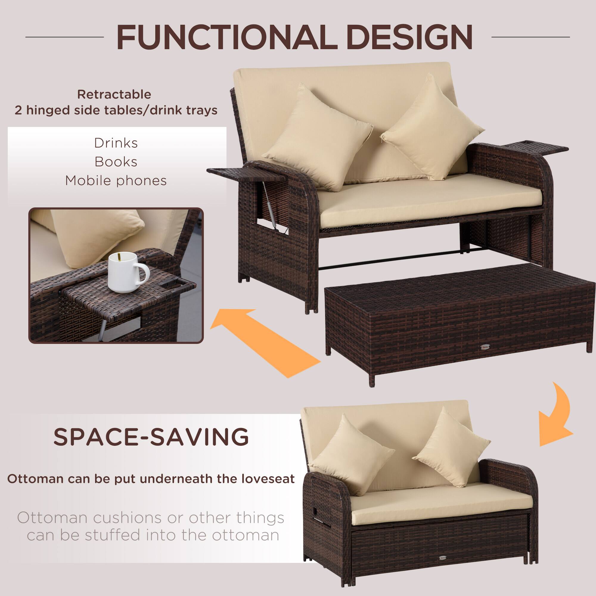 **FUNCTIONAL DESIGN**

- Retractable
- 2 hinged side tables/drink trays
  - Drinks
  - Books
  - Mobile phones

**SPACE-SAVING**

- Ottoman can be put underneath the loveseat
- Ottoman cushions or other things can be stuffed into the ottoman