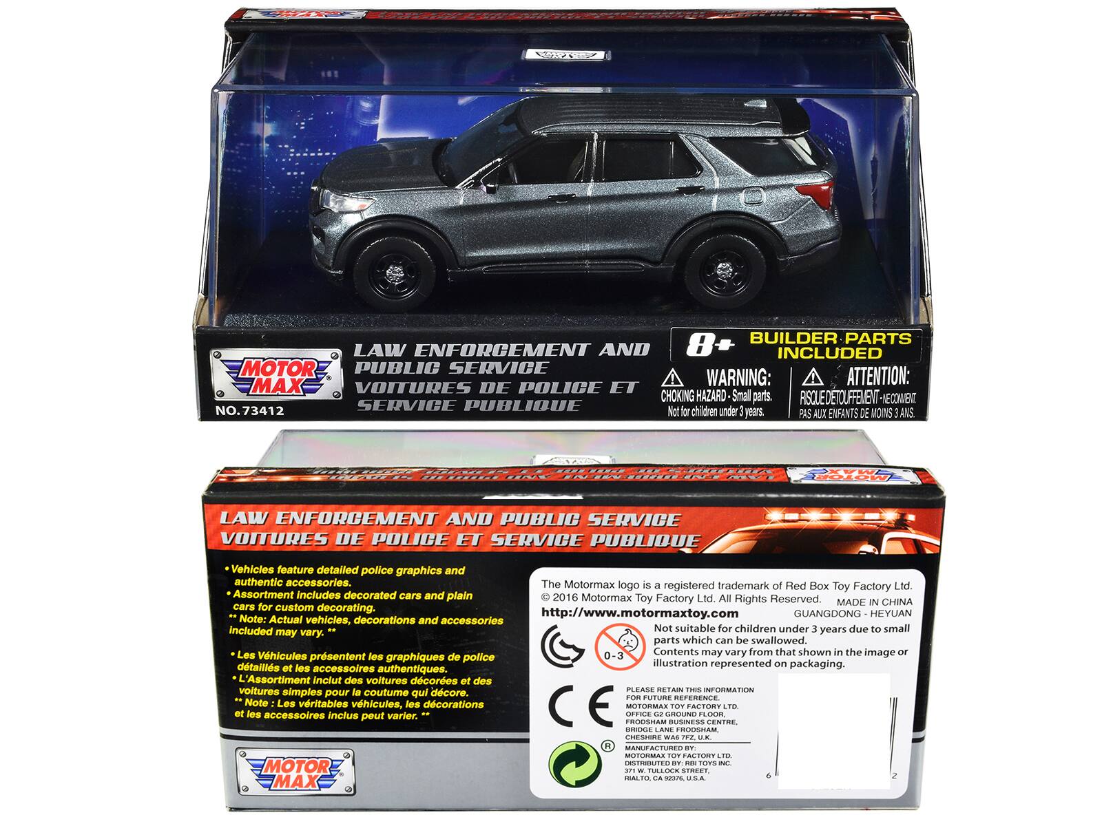 8+ BUILDER PARTS LAW ENFORCEMENT AND INCLUDED MOTOR PUBLIC SERVICE WARNING: ATTENTION: MAX VOITURES DE POLICE ET CHOKING HAZARD Small parts. RISQUE DE TOUFFEMENT NE CONSENT NO.73412 SERVICE PUBLIQUE Not for children under 3 years PAS AUX ENFANTS DE MOINS DE 3 ANS

LAW ENFORCEMENT AND PUBLIC SERVICE VOTURES DE POLICE ET SERVICE PUBLIQUE Vehicles feature detailed police graphics and authentic accessories. The Motormax logo registered trademark Red Box Ltd. Toy Factory Assortment includes decorated cars and plain 2016 Motormax Toy Ltd. All Reserved. Factory Rights MADE CHINA cars for custom decorating. Note: http://www.motormaxtoy.com GUANGDONG HEYUAN Actual vehicles, decorations and accessories included Not suitable for children under 3 years due to small parts which can be swallowed. Contents may vary from that shown the image Vhicules présentent les graphiques de police illustration représentée

The Motormax logo is a registered trademark of Red Box Toy Factory Ltd. © 2016 Motormax Toy Factory Ltd. All Rights Reserved. MADE IN CHINA GUANG