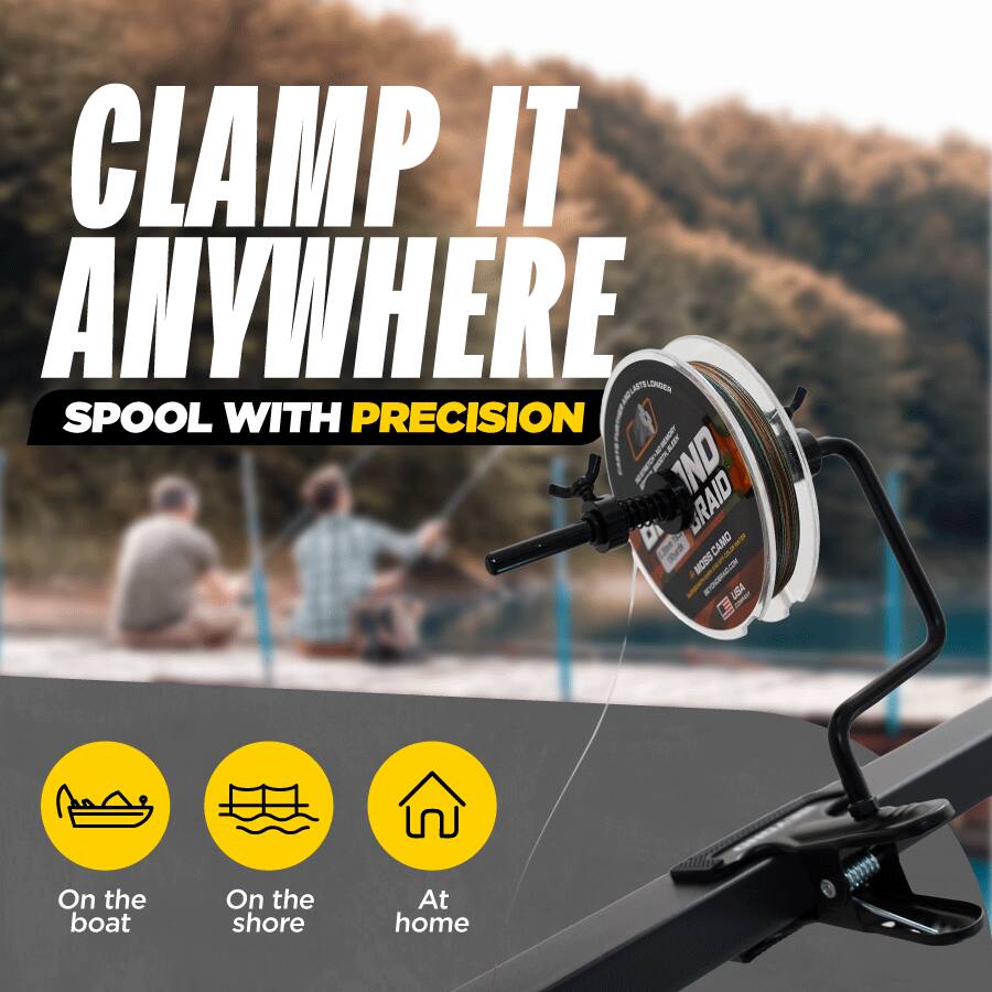 CLAMP IT ANYWHERE  
SPOOL WITH PRECISION  

On the boat  
On the shore  
At home