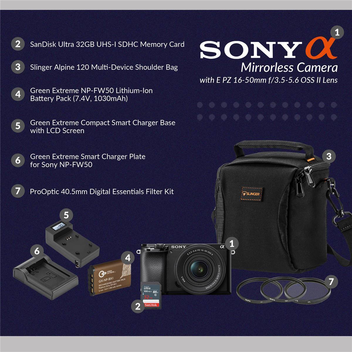 1. SONY α Mirrorless Camera with E PZ 16-50mm f/3.5-5.6 OSS II Lens

2. SanDisk Ultra 32GB UHS-I SDHC Memory Card

3. Slinger Alpine 120 Multi-Device Shoulder Bag

4. Green Extreme NP-FW50 Lithium-ion Battery Pack (7.4V, 1030mAh)

5. Green Extreme Compact Smart Charger Base with LCD Screen

6. Green Extreme Smart Charger Plate for Sony NP-FW50

7. ProOptic 40.5mm Digital Essentials Filter Kit