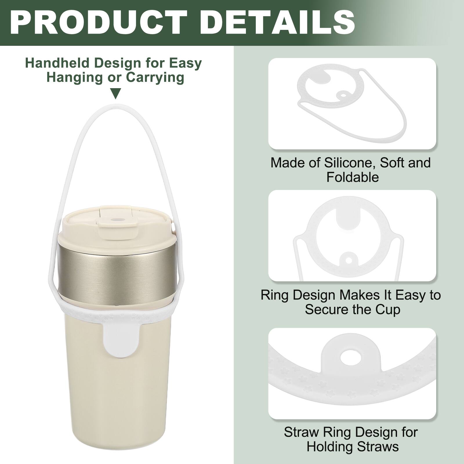 PRODUCT DETAILS

- Handheld Design for Easy Hanging or Carrying
- Made of Silicone, Soft and Foldable
- Ring Design Makes It Easy to Secure the Cup
- Straw Ring Design for Holding Straws