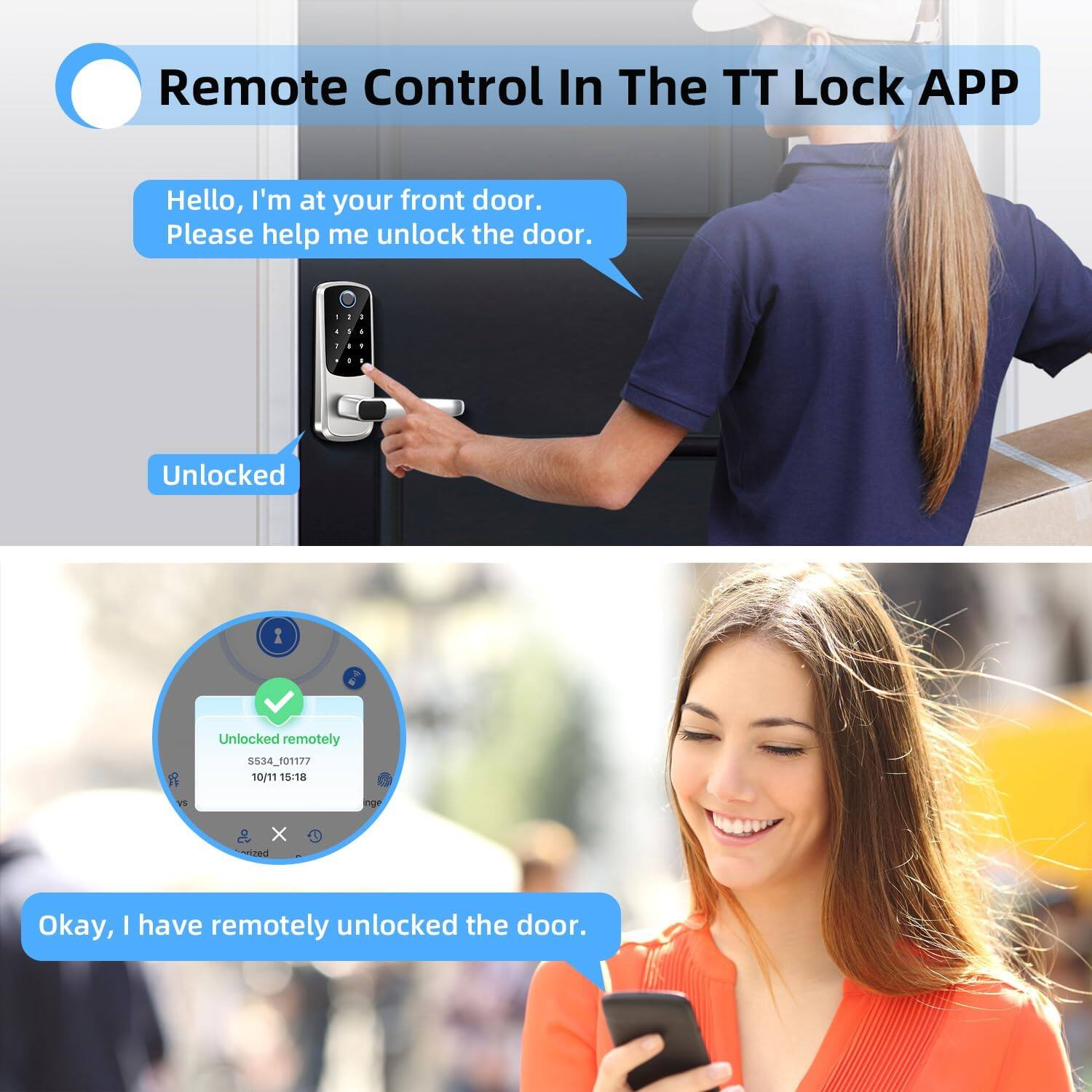 Remote Control In The TT Lock APP

Hello, I'm at your front door. Please help me unlock the door.

Unlocked

Okay, I have remotely unlocked the door.