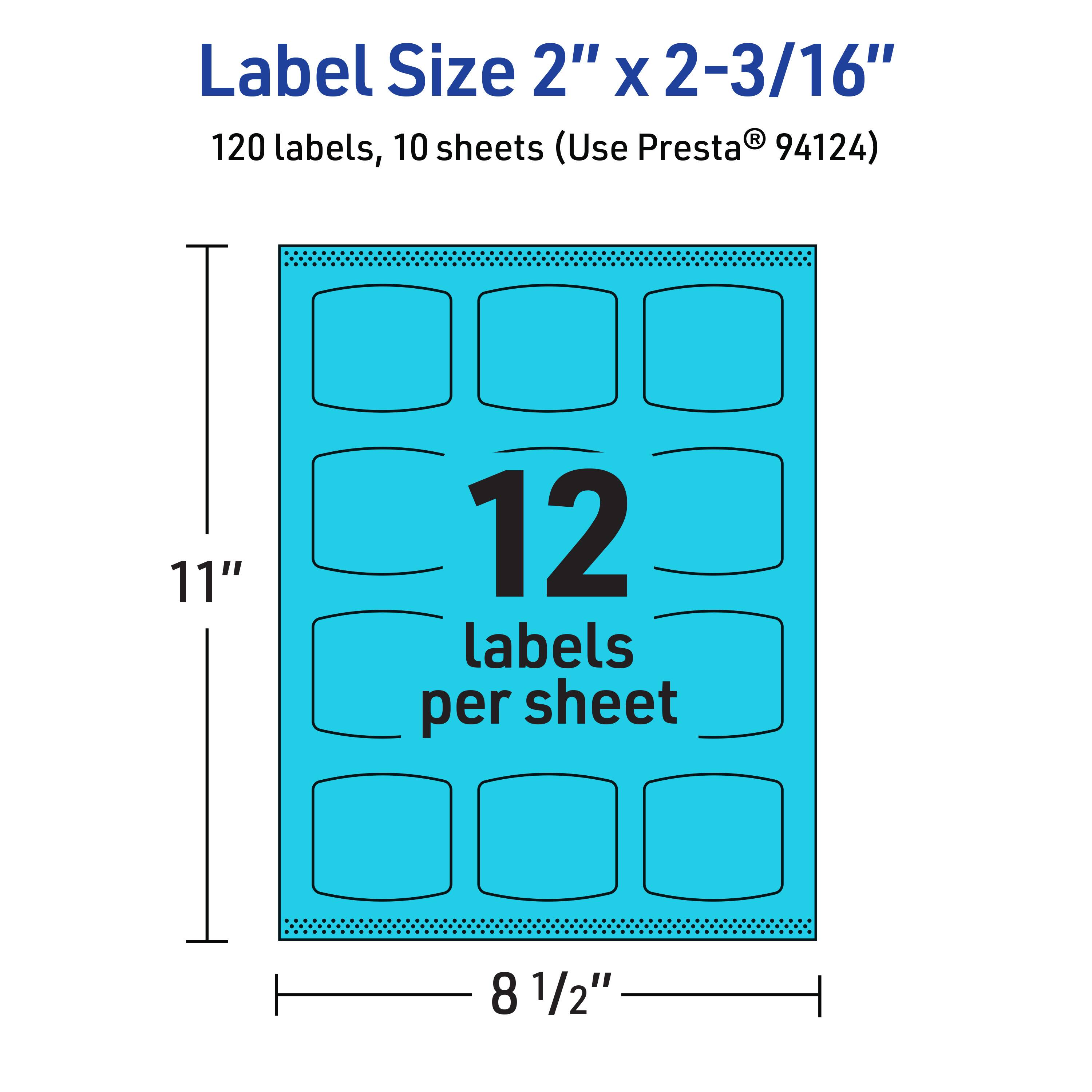 Label Size 2" x 2-3/16"  
120 labels, 10 sheets (Use Presta® 94124)  
12 labels per sheet  
11" x 8 1/2"