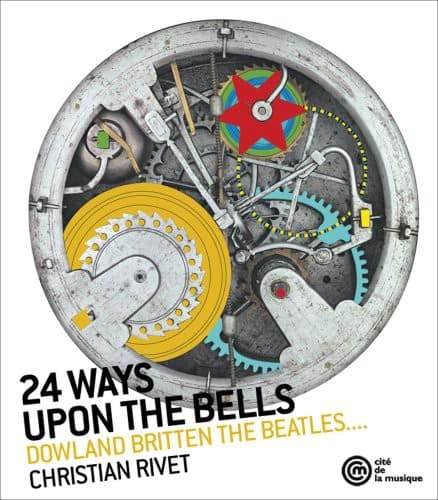 Christian Rivet - 24 Ways Upon the Bells  - COMPACT DISCS