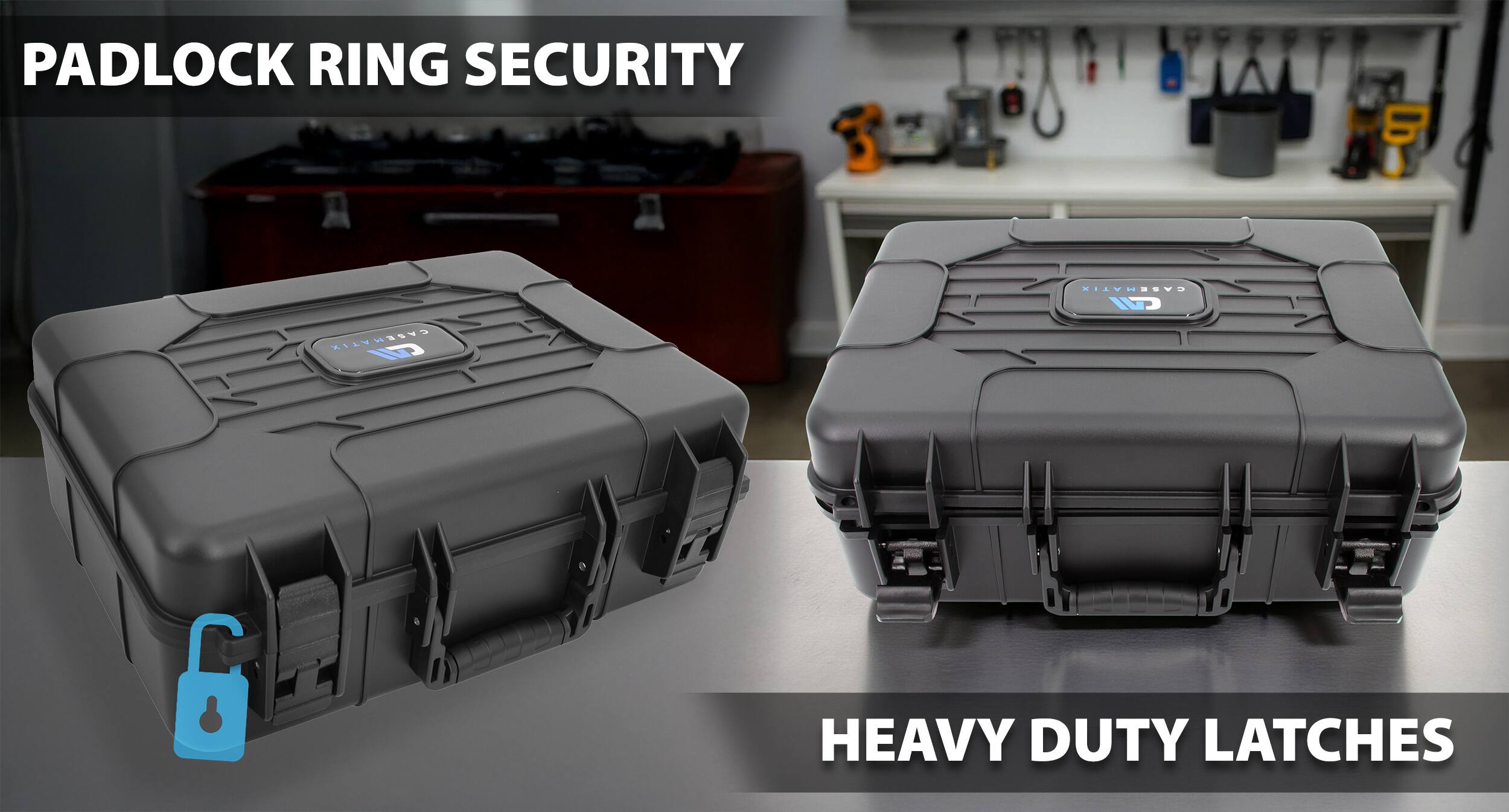 PADLOCK RING SECURITY  
CASEMATIX 1  
HEAVY DUTY LATCHES