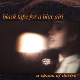 Black Tape for a Blue Girl - A Chaos Of Desire (2022 Remaster) - VINYL LP