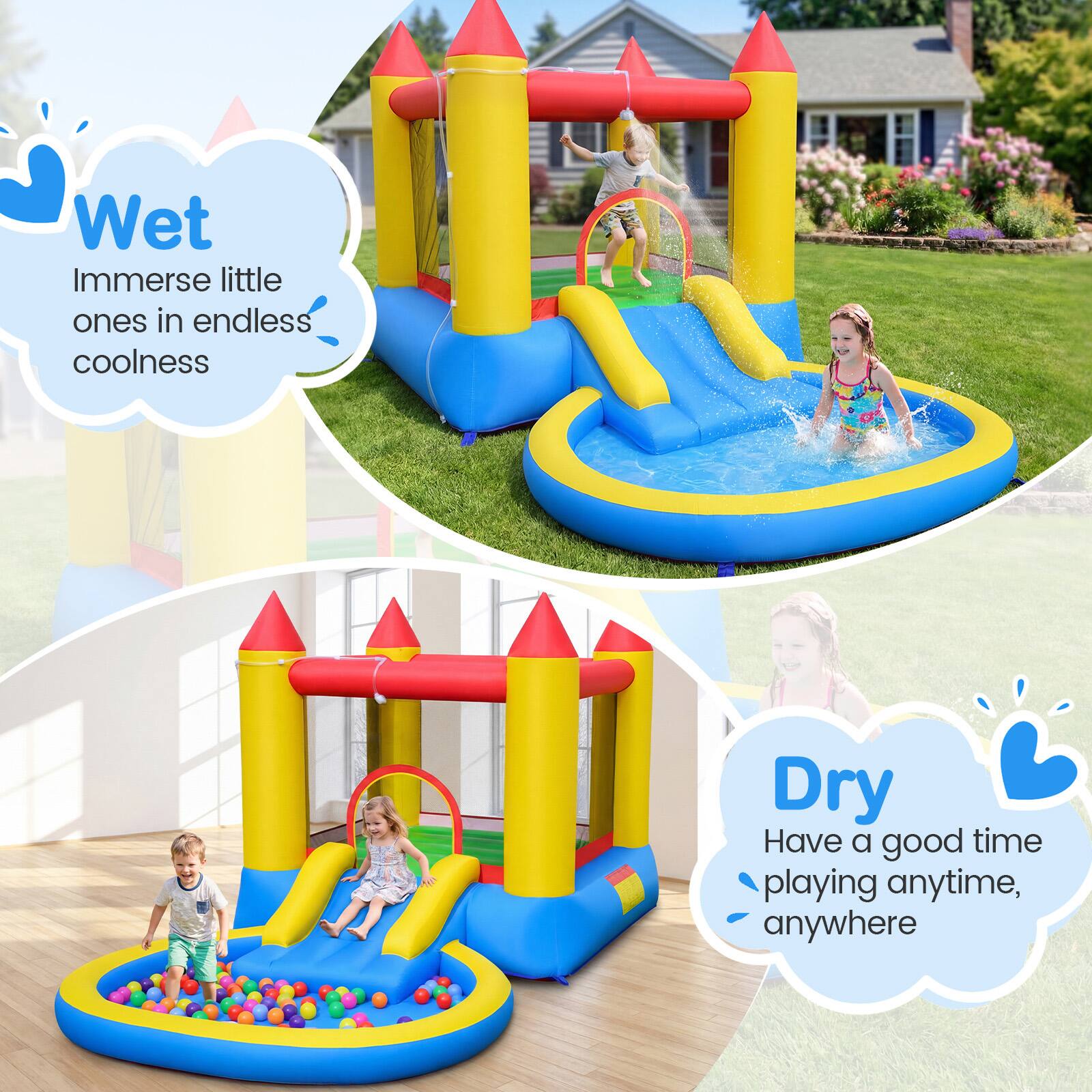 Wet  
Immerse little ones in endless coolness  

Dry  
Have a good time playing anytime, anywhere