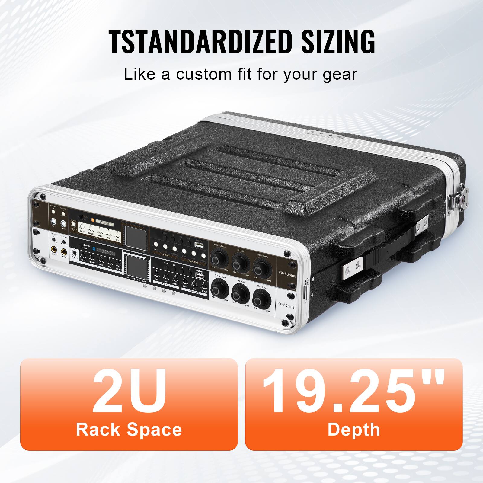 TSTANDARDIZED SIZING  
Like a custom fit for your gear  

2U  
Rack Space  

19.25"  
Depth