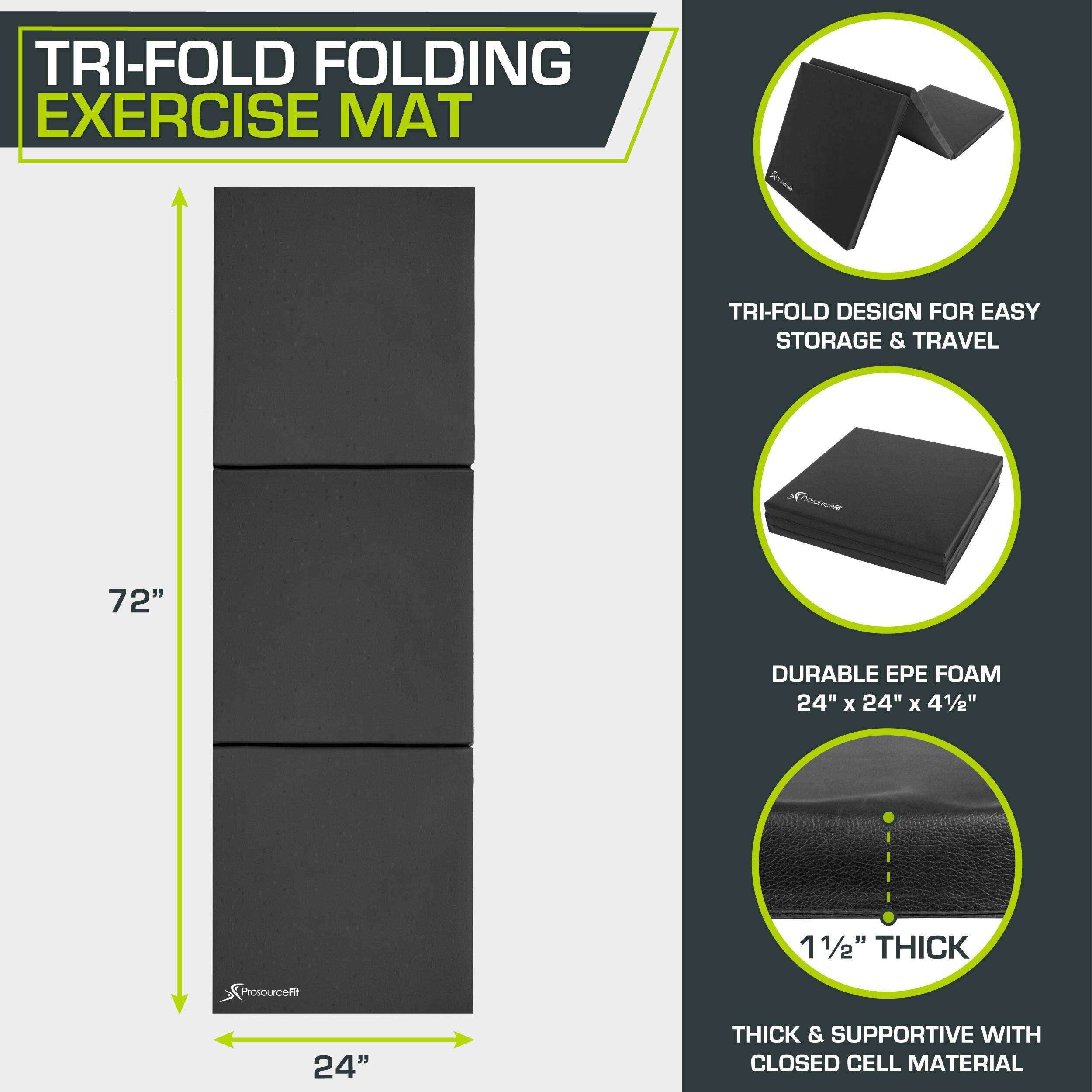 TRI-FOLD FOLDING EXERCISE MAT
TRI-FOLD DESIGN FOR EASY STORAGE & TRAVEL
DURABLE EPE FOAM 24" x 24" x 41/2"
11/2" THICK
THICK & SUPPORTIVE WITH CLOSED CELL MATERIAL