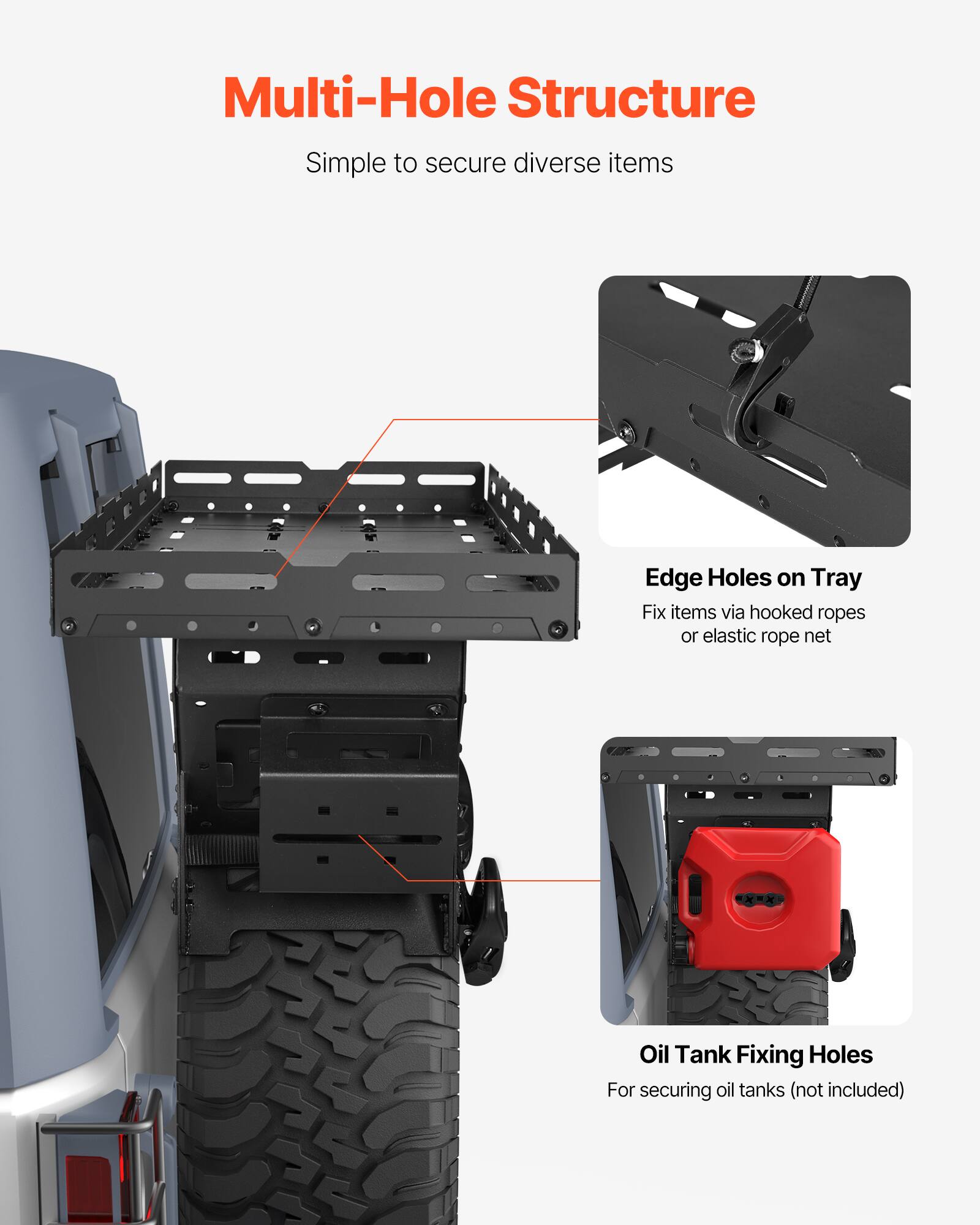 Multi-Hole Structure  
Simple to secure diverse items  

Edge Holes on Tray  
Fix items via hooked ropes or elastic rope net  

Oil Tank Fixing Holes  
For securing oil tanks (not included)