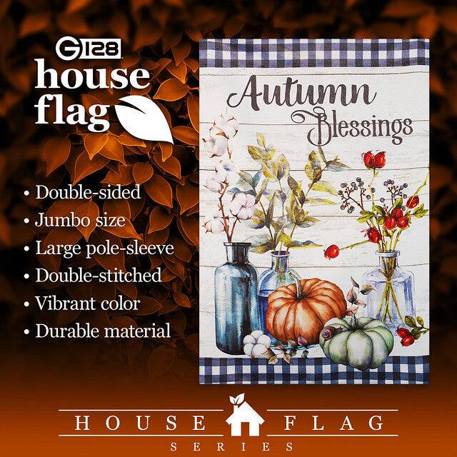 G128 house flag Autumn Blessings  
Double-sided  
Jumbo size  
Large pole-sleeve  
Double-stitched  
Vibrant color  
Durable material  

HOUSE FLAG SERIES
