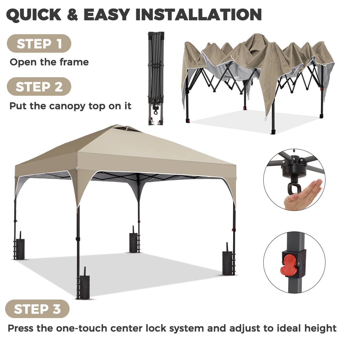 QUICK & EASY INSTALLATION

STEP 1  
Open the frame

STEP 2  
Put the canopy top on it

STEP 3  
Press the one-touch center lock system and adjust to ideal height