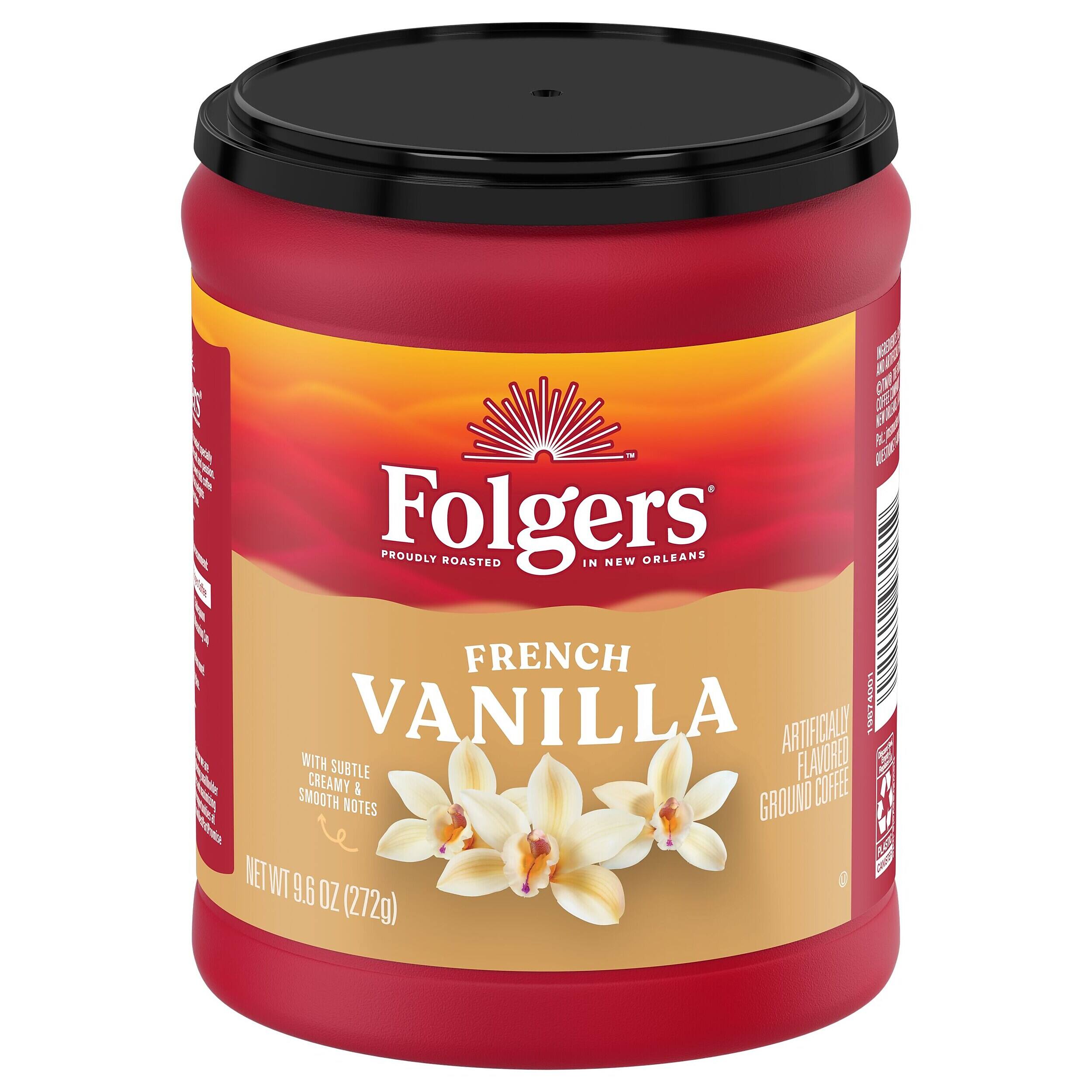 Folgers  
PROUDLY ROASTED IN NEW ORLEANS  
FRENCH VANILLA  
ARTIFICIALLY FLAVORED CREAMY & COFFEE WITH SUBTLE FLAVORED SMOOTH NOTES  
GROUND  
NET WT 9.6 OZ (272g)