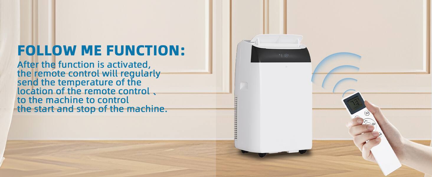 FOLLOW ME FUNCTION:  
After the function is activated, the remote control will regularly send the temperature of the location of the remote control to the machine to control the start and stop of the machine.