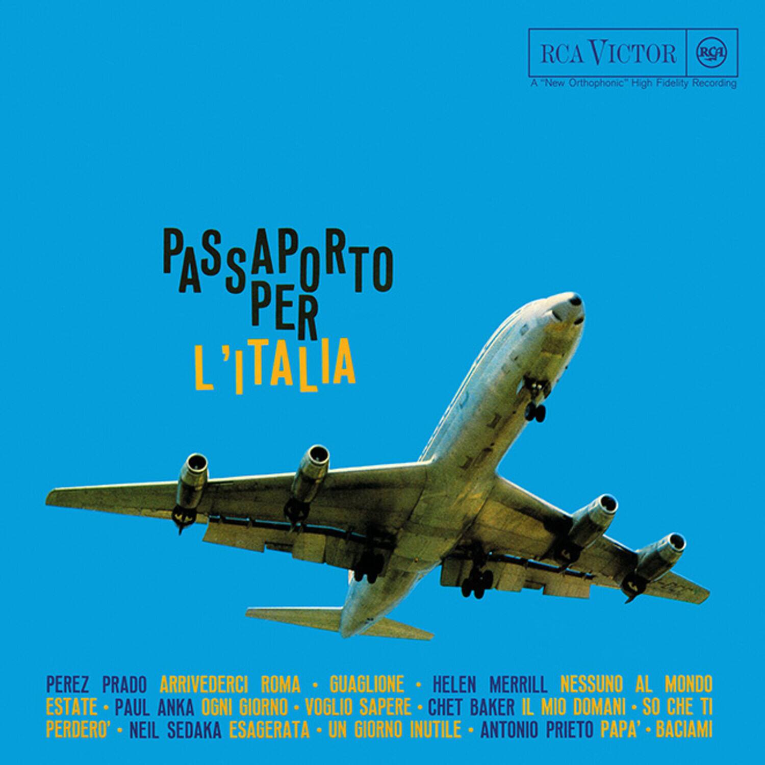 RCA VICTOR  
A "New Orthophonic" High Fidelity Recording  

PASSAPORTO PER L'ITALIA  

PEREZ PRADO ARRIVEDERCI ROMA  
GUAGLIONE  
HELEN MERRILL NESSUNO AL MONDO  
ESTATE - PAUL ANKA OGNI GIORNO VOGLIO SAPERE  
CHET BAKER IL MIO DOMANI - SO CHE TI PERDERO'  
NEIL SEDAKA ESAGERATA - UN GIORNO INUTILE  
ANTONIO PRIETO PAPA' BACIAMI
