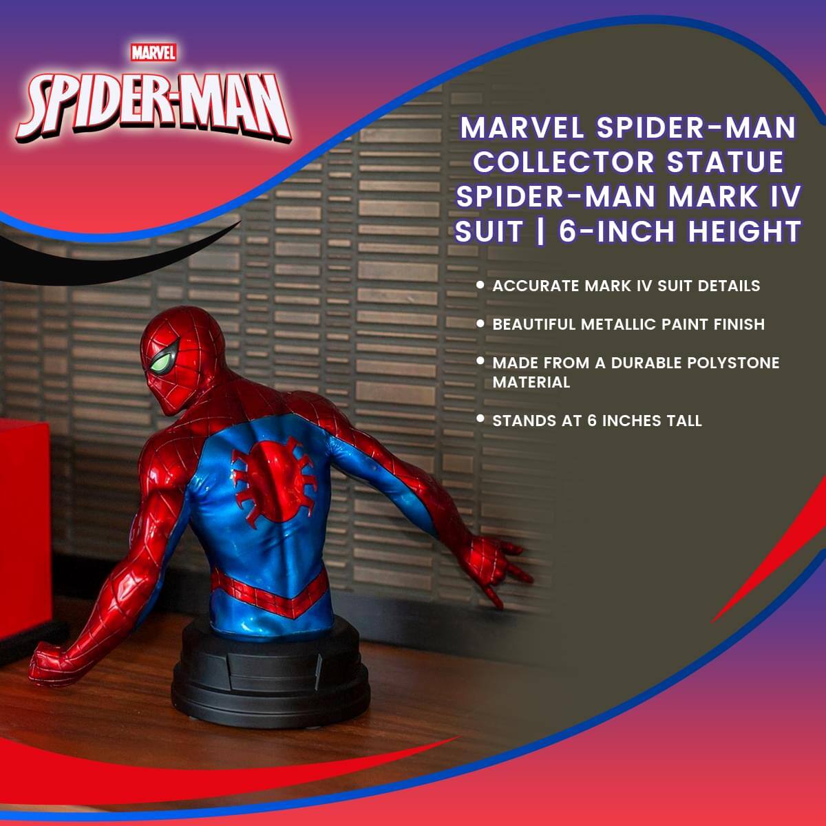 MARVEL SPIDER-MAN COLLECTOR STATUE  
SPIDER-MAN MARK IV SUIT | 6-INCH HEIGHT  

- ACCURATE MARK IV SUIT DETAILS  
- BEAUTIFUL METALLIC PAINT FINISH  
- MADE FROM A DURABLE POLYSTONE MATERIAL  
- STANDS AT 6 INCHES TALL