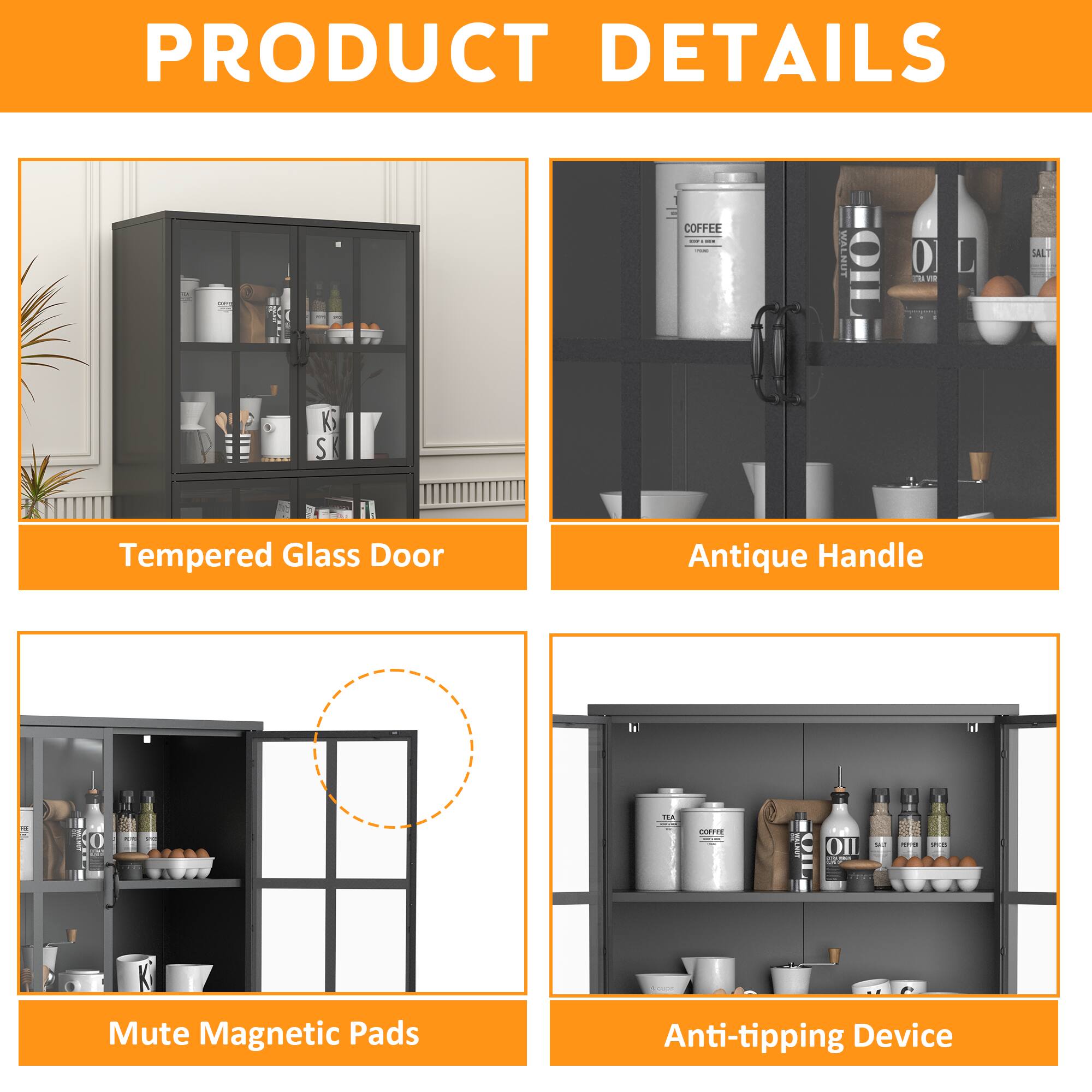 PRODUCT DETAILS

- Tempered Glass Door
- Antique Handle
- Mute Magnetic Pads
- Anti-tipping Device