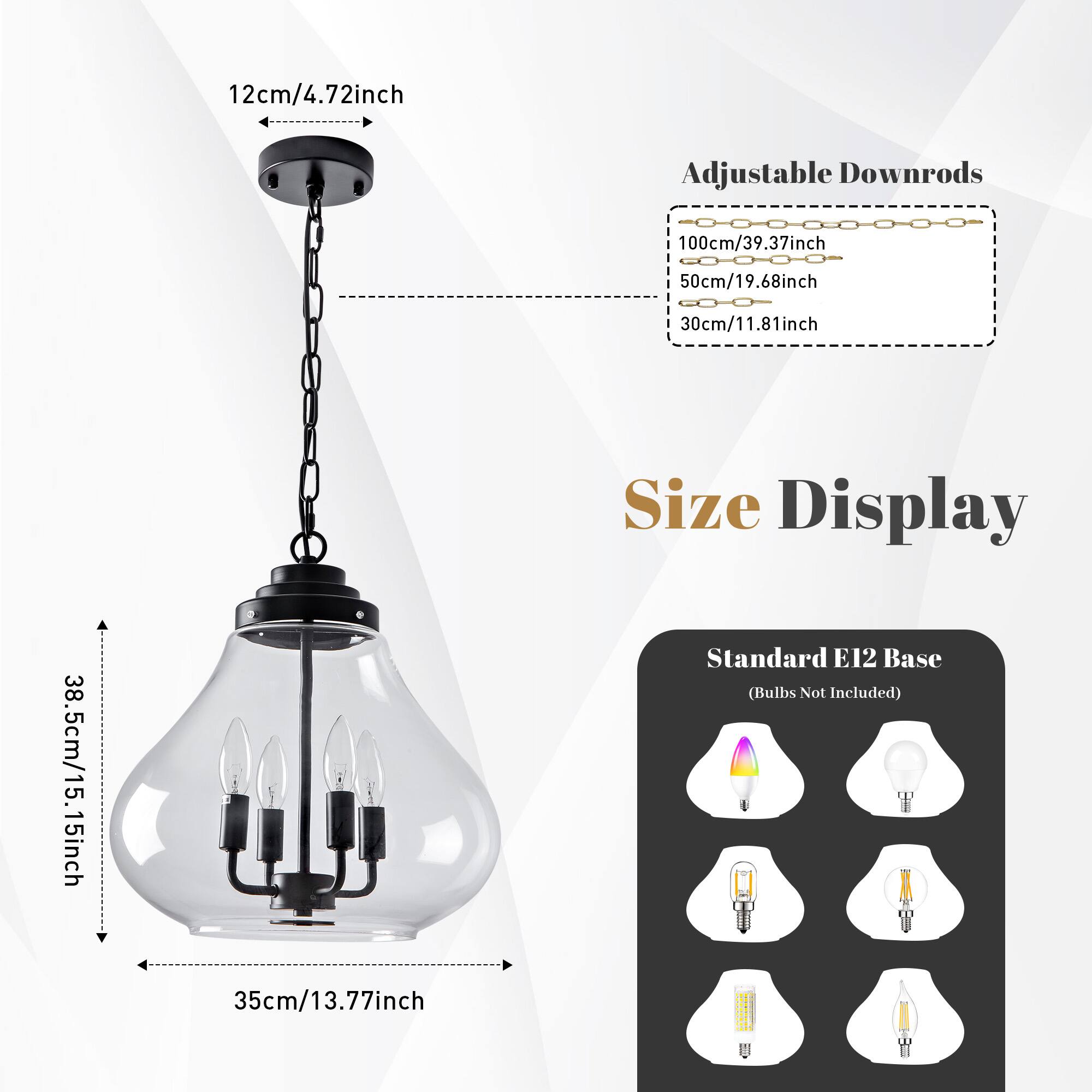 12cm/4.72inch Adjustable Downrods  
100cm/39.37inch  
50cm/19.68inch  
30cm/11.81inch  

Size Display  
38.5cm/15.15inch  
35cm/13.77inch  

Standard E12 Base (Bulbs Not Included)