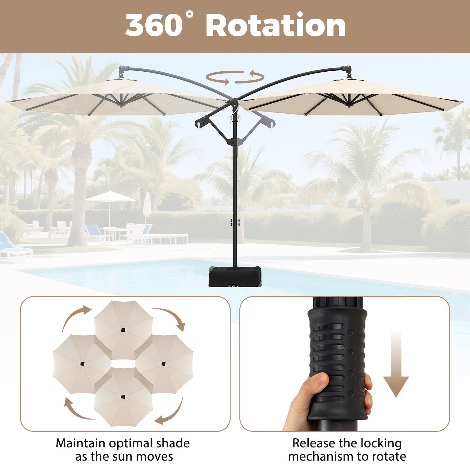 360° Rotation

Maintain optimal shade as the sun moves

Release the locking mechanism to rotate