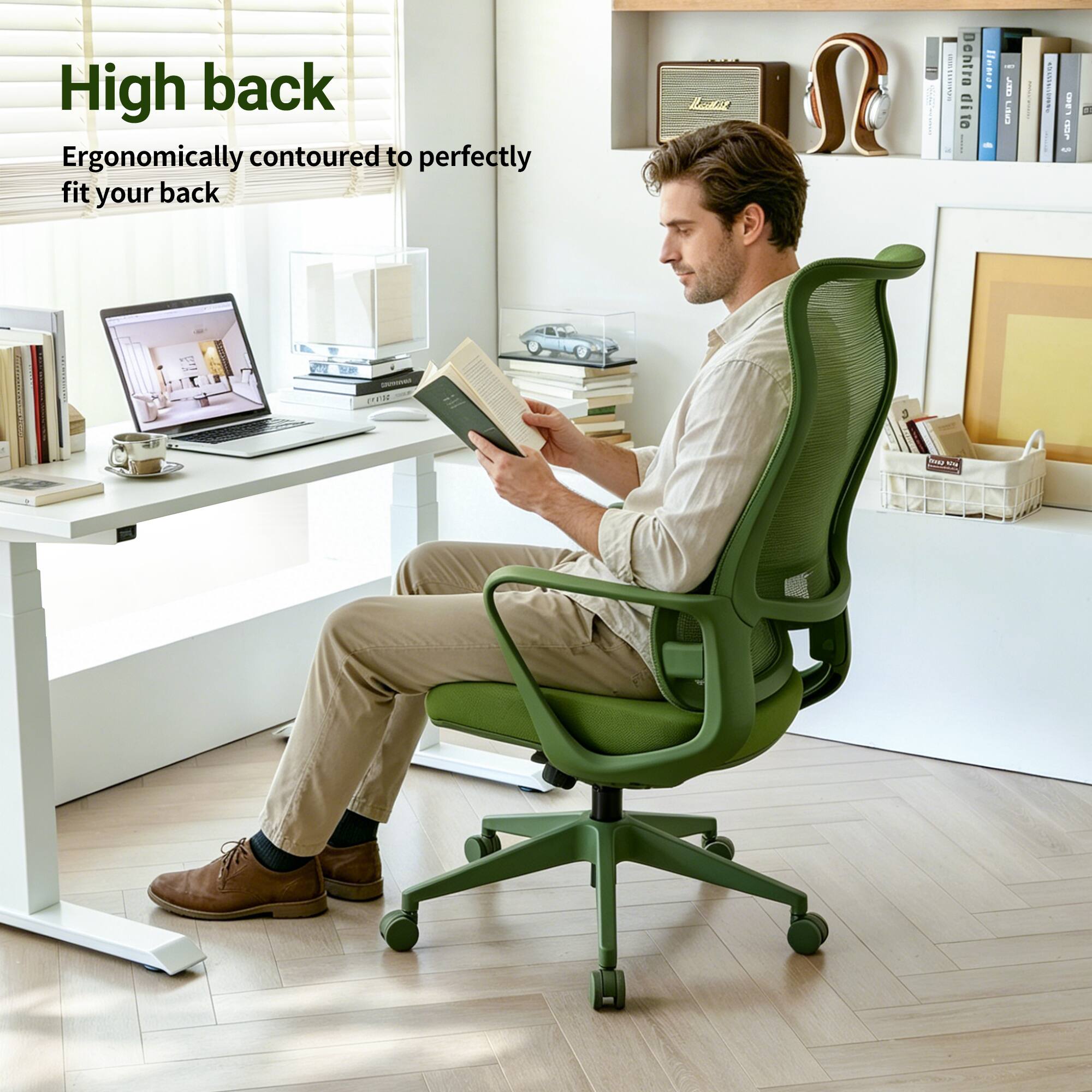 High back  
Ergonomically contoured to perfectly fit your back