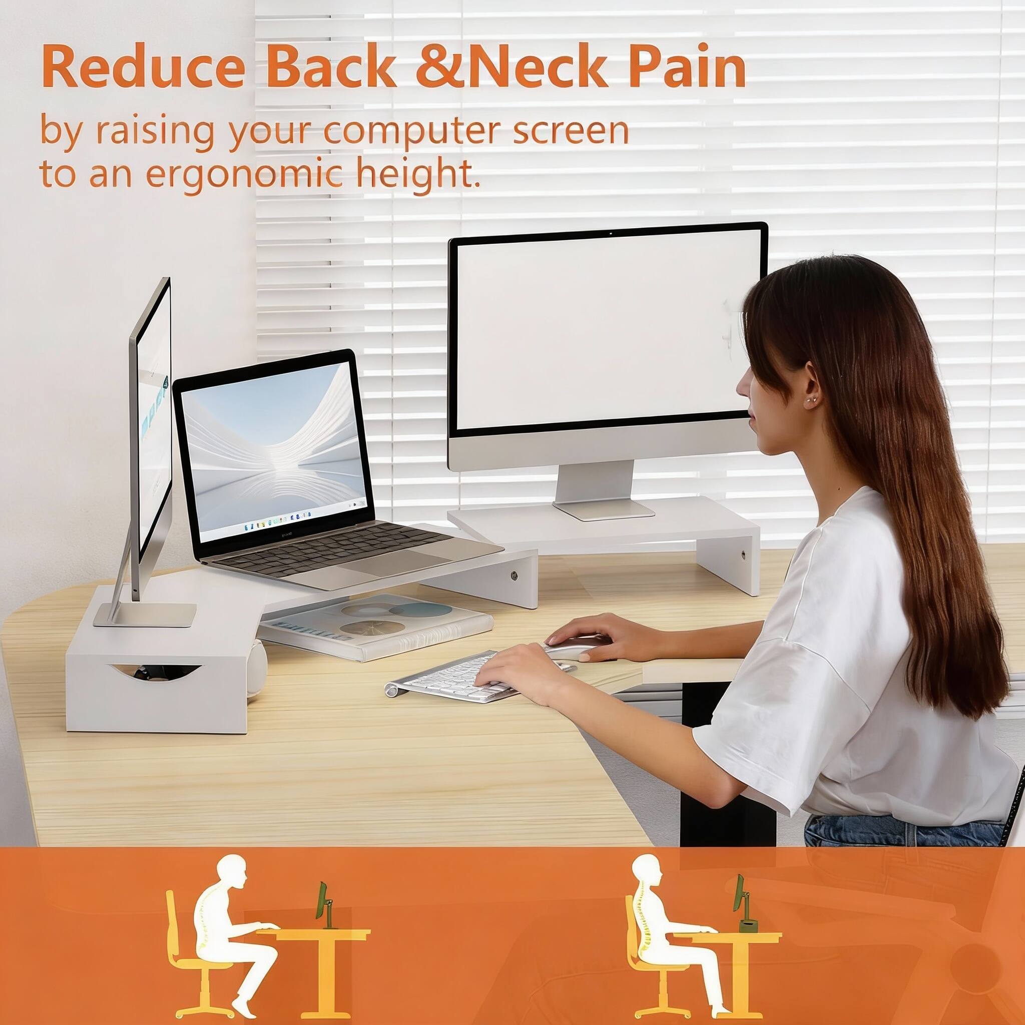 Reduce Back & Neck Pain by raising your computer screen to an ergonomic height.