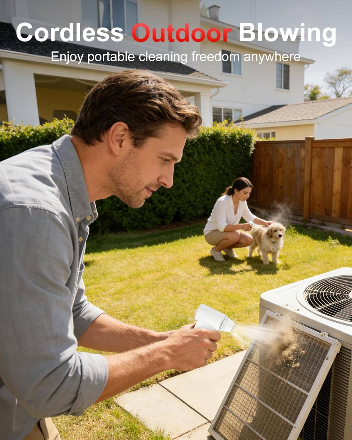 Cordless Outdoor Blowing  
Enjoy portable cleaning freedom anywhere