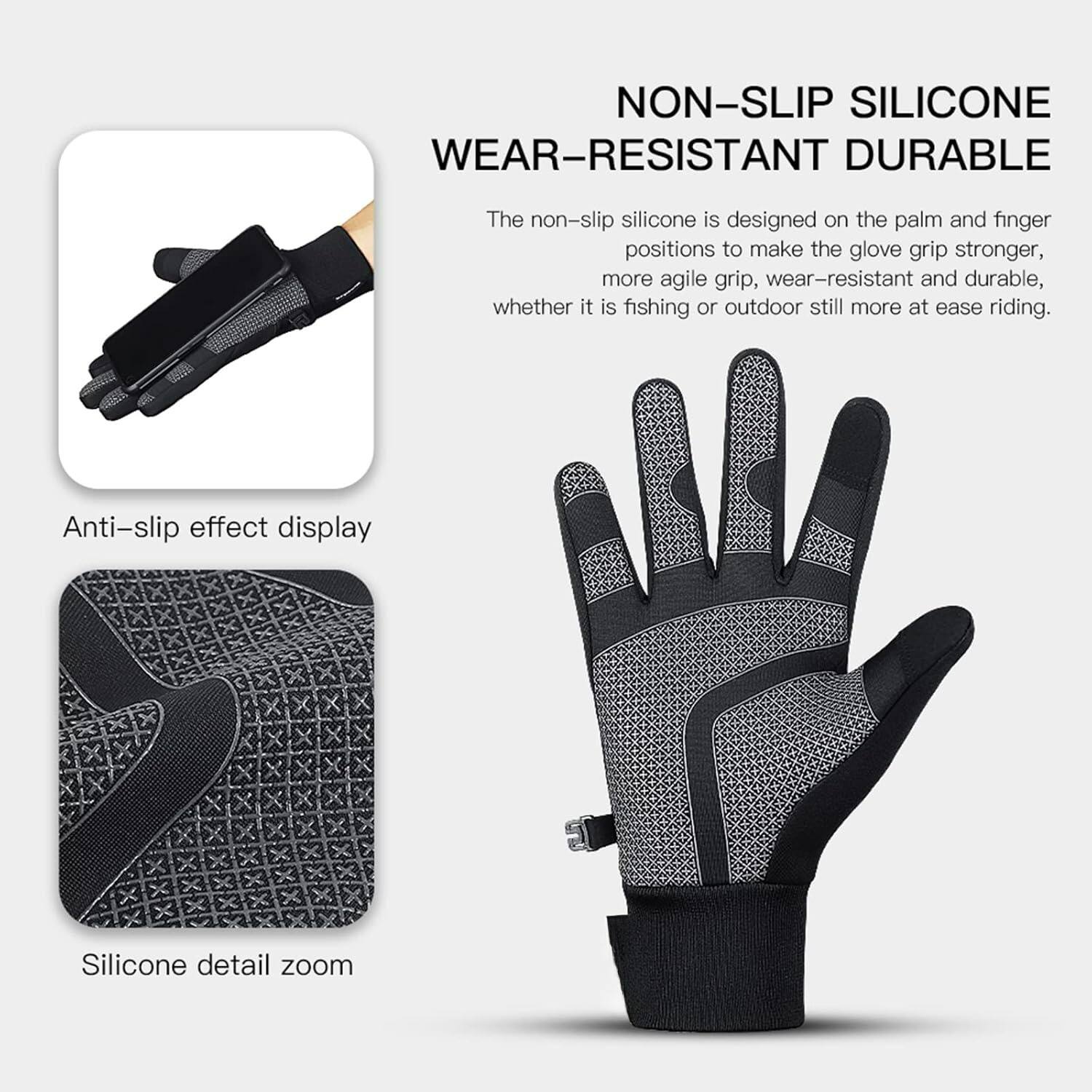 **NON-SLIP SILICONE WEAR-RESISTANT DURABLE**

The non-slip silicone is designed on the palm and finger positions to make the glove grip stronger, more agile grip, wear-resistant and durable, whether it is fishing or outdoor still more at ease riding.

**Anti-slip effect display**

**Silicone detail zoom**