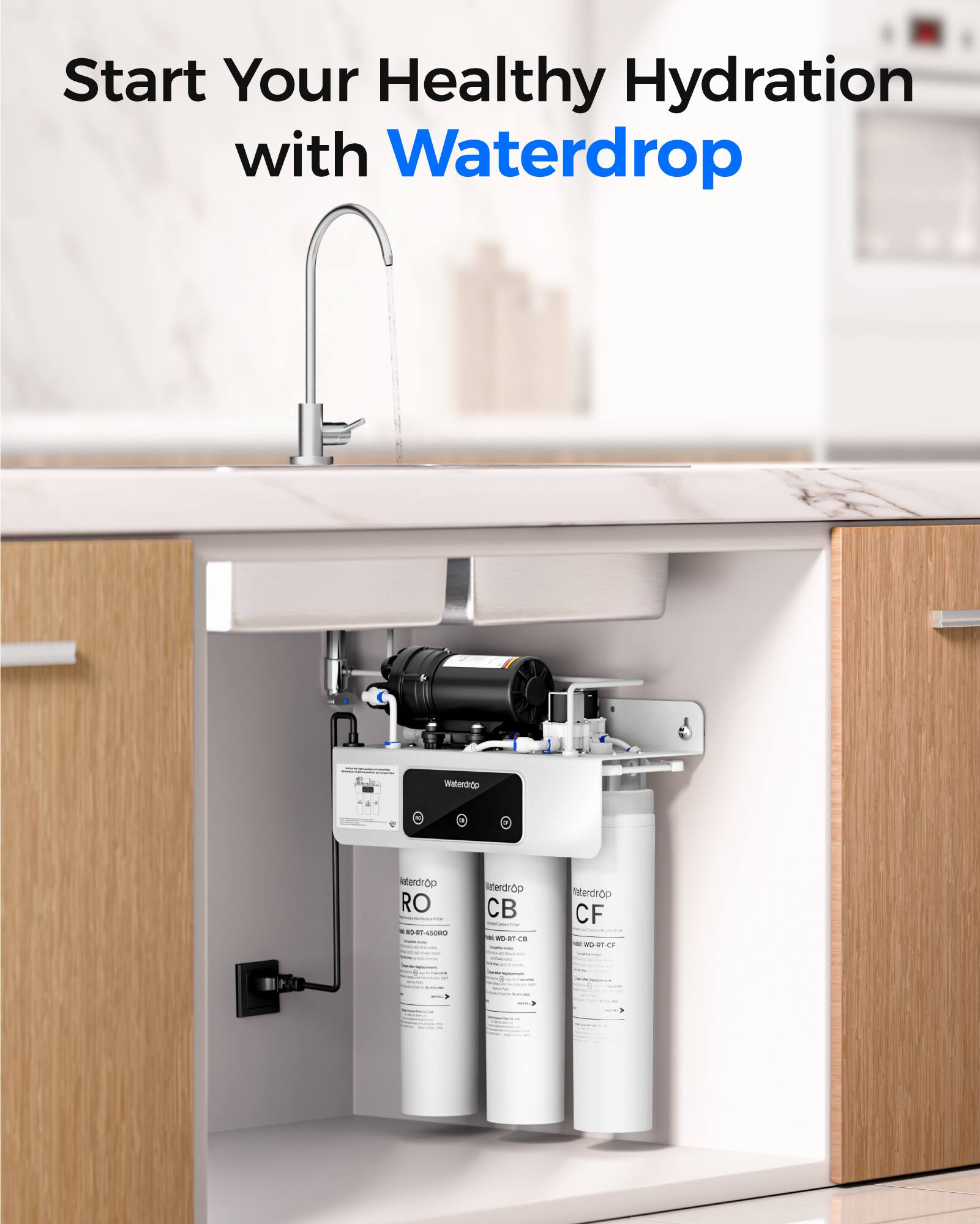 Start Your Healthy Hydration with Waterdrop

Waterdrop RO
Waterdrop CB
Waterdrop CF

WD-RT-450RO
WD-RT-CB
WD-RT-CF