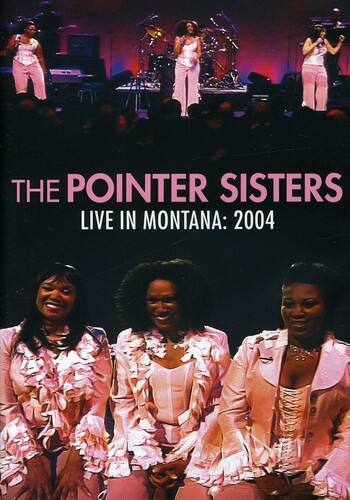The Pointer Sisters - Live in Montana 2004   - DVD