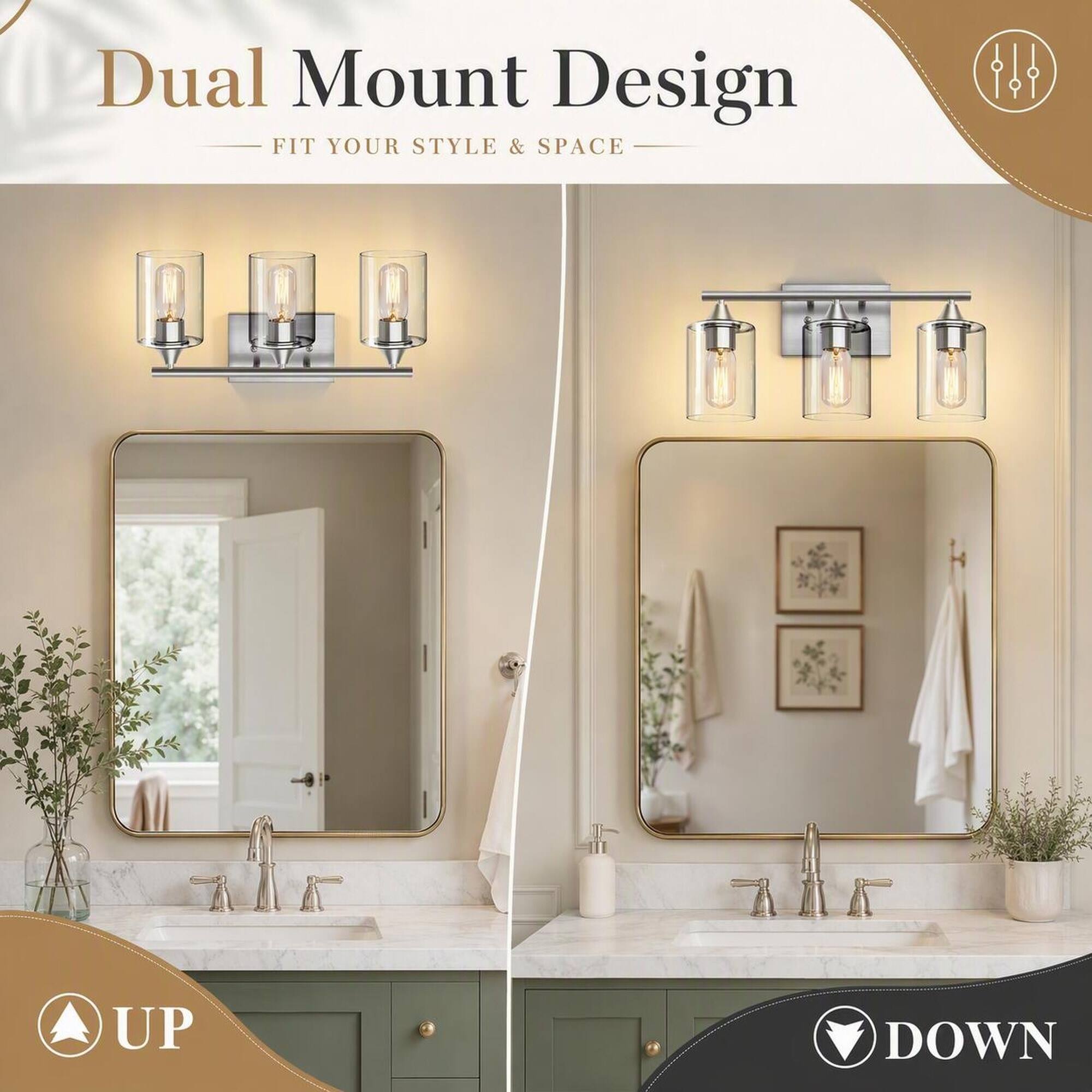 Dual Mount Design  
FIT YOUR STYLE & SPACE  

UP  
DOWN